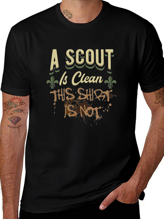 A Scout Is Clean This Shirt Is Not T-Shirt