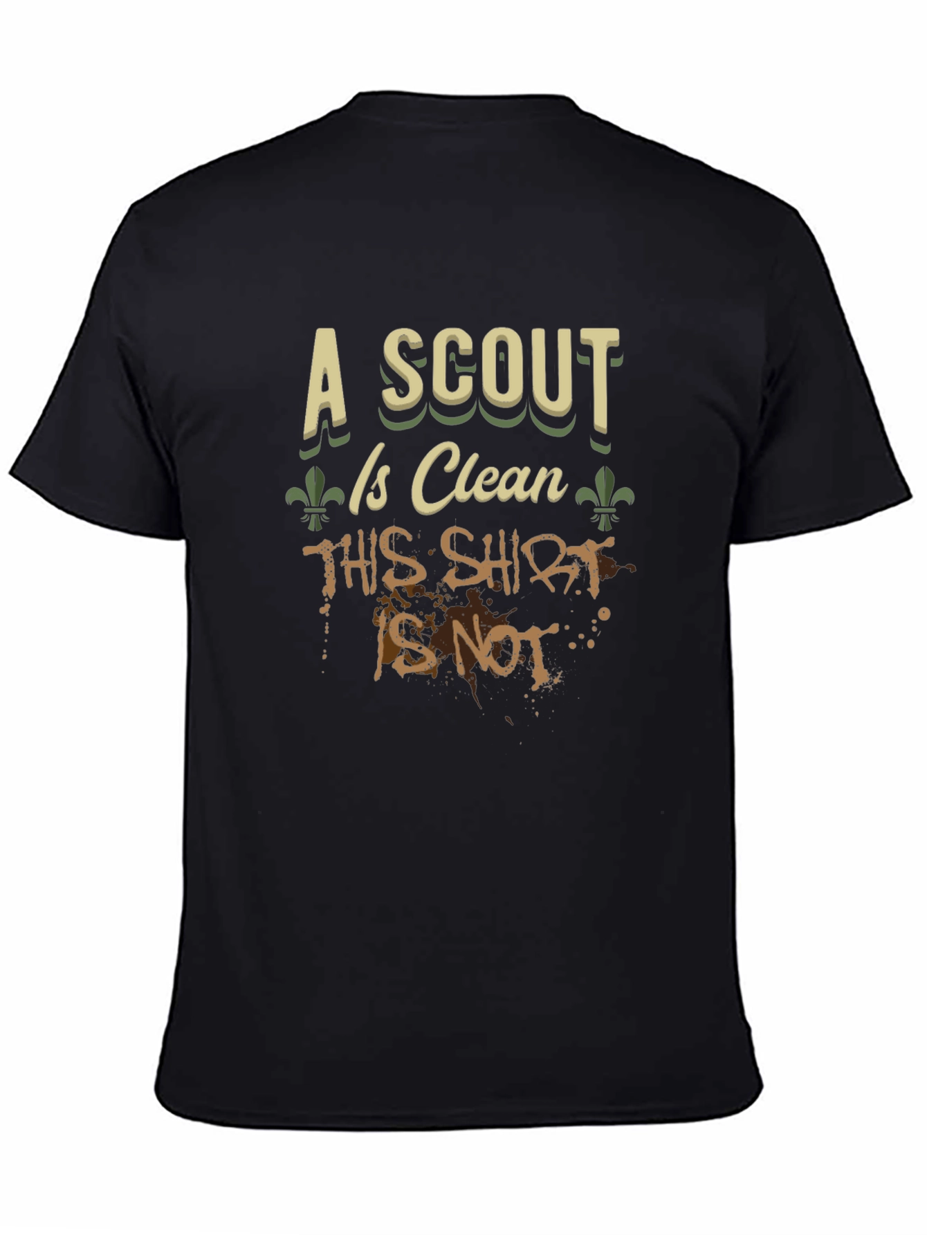 A Scout Is Clean This Shirt Is Not T-Shirt