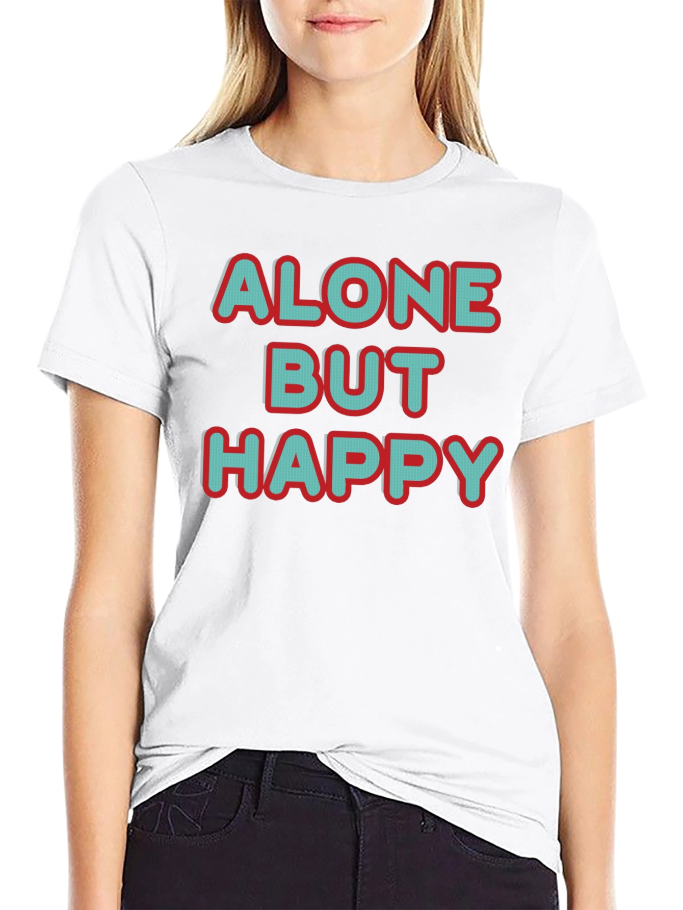 Alone But Happy T-Shirt - Bold Graphic Tee