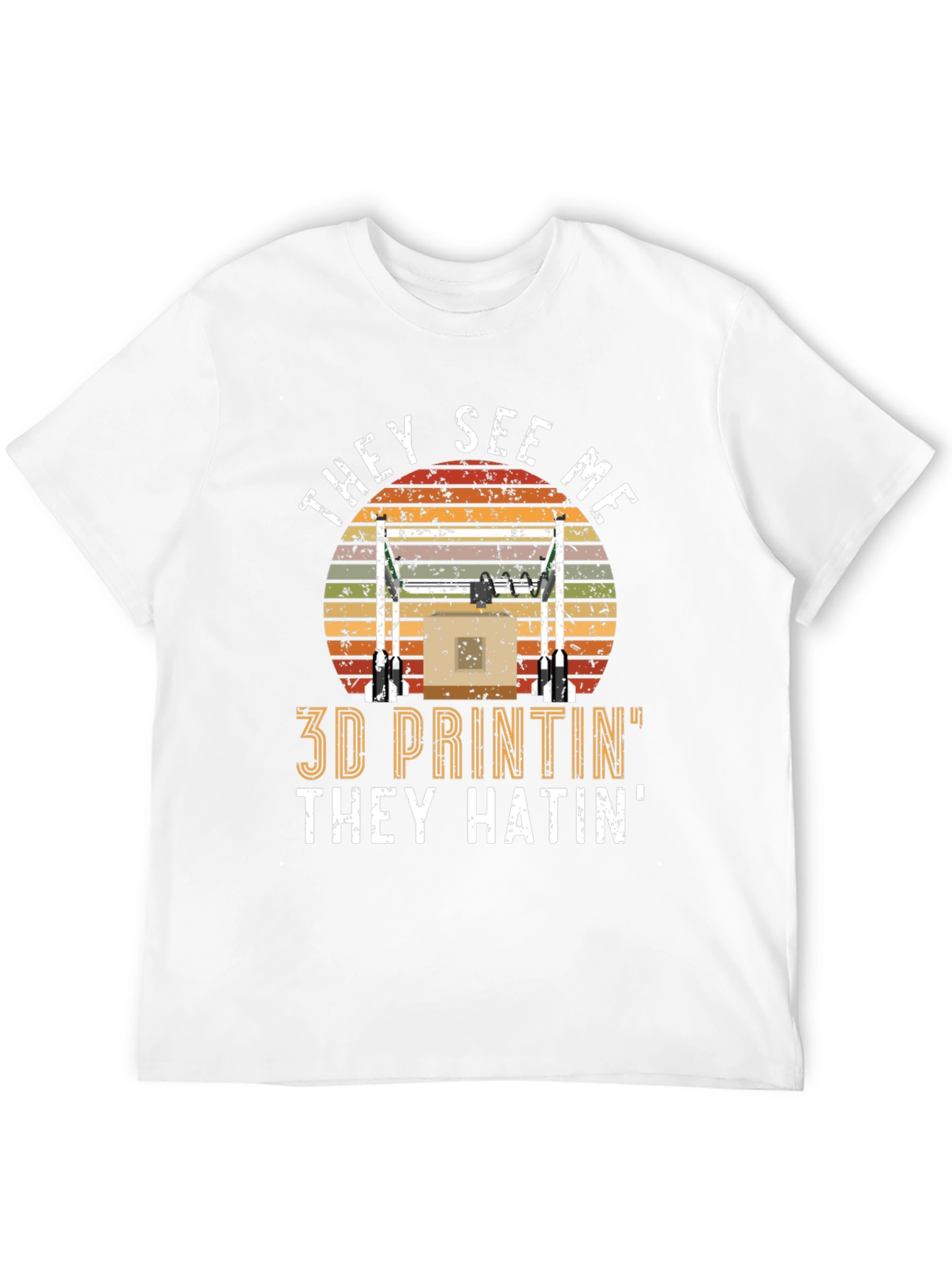 3D Printing T-Shirt: They See Me Printin
