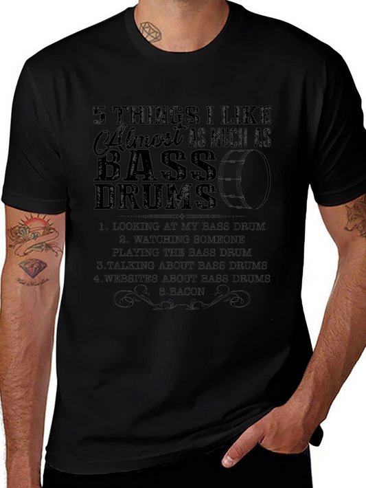Bass Drum Lover T-Shirt - 5 Things I Like!