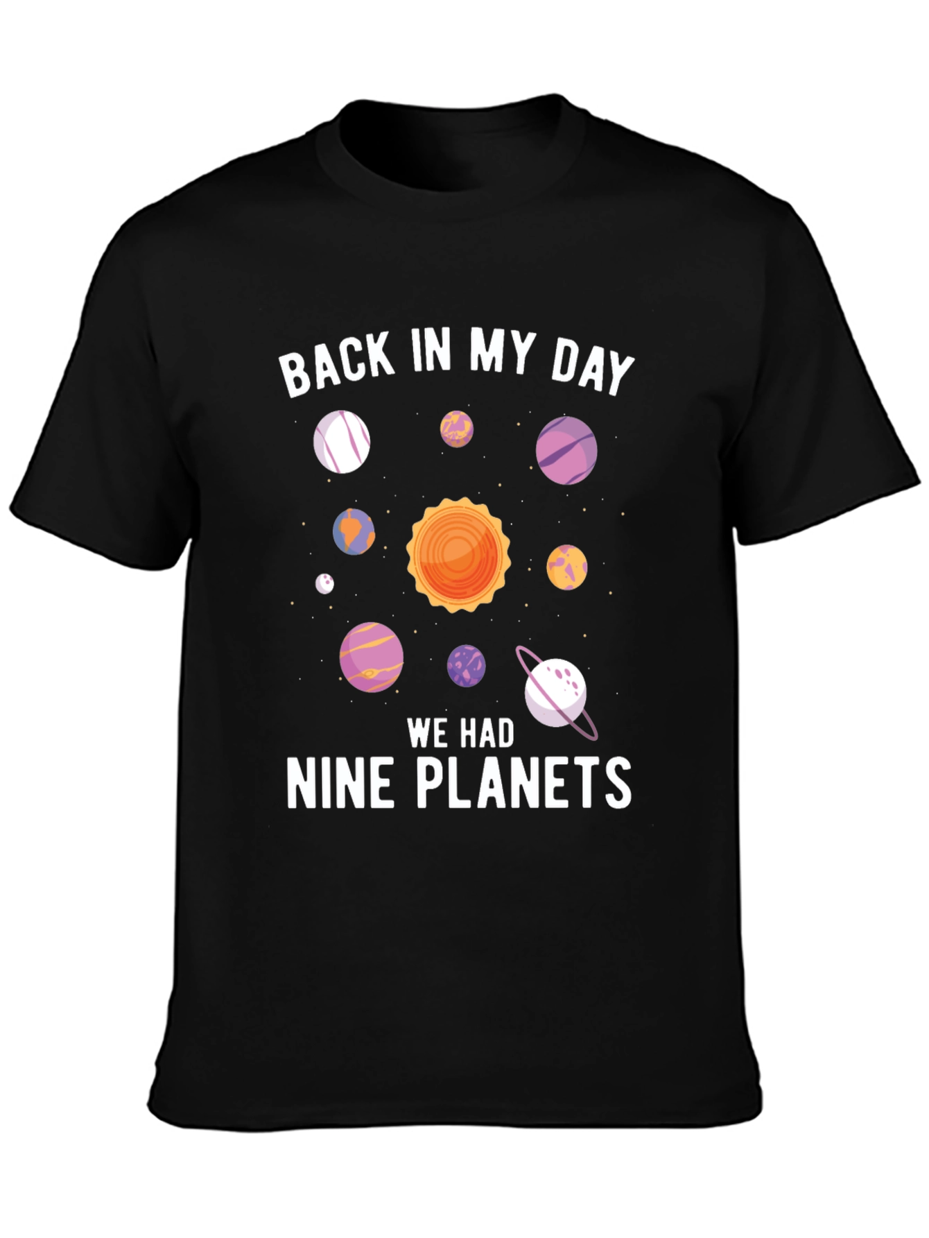 Back In My Day Nine Planets Funny Graphic Tee