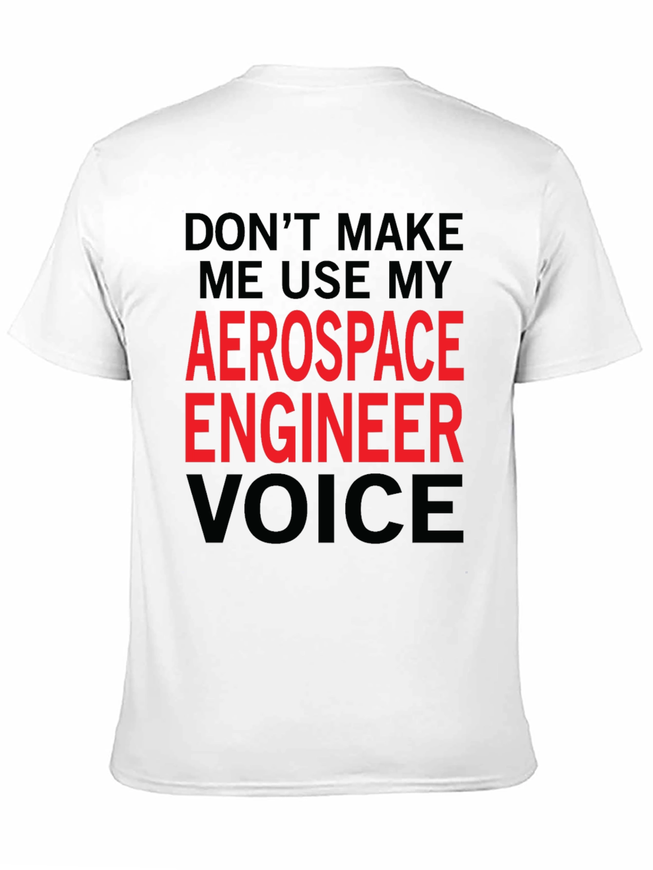 Aerospace Engineer Voice T-Shirt - Funny Gift Idea