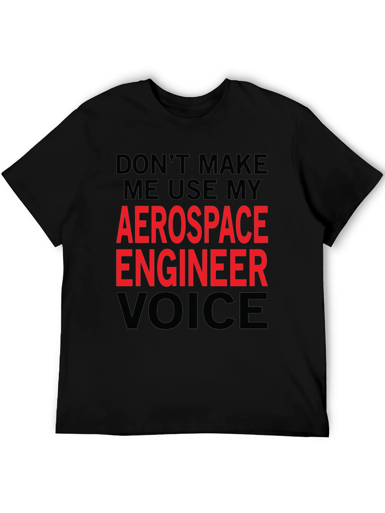 Aerospace Engineer Voice T-Shirt - Funny Gift Idea