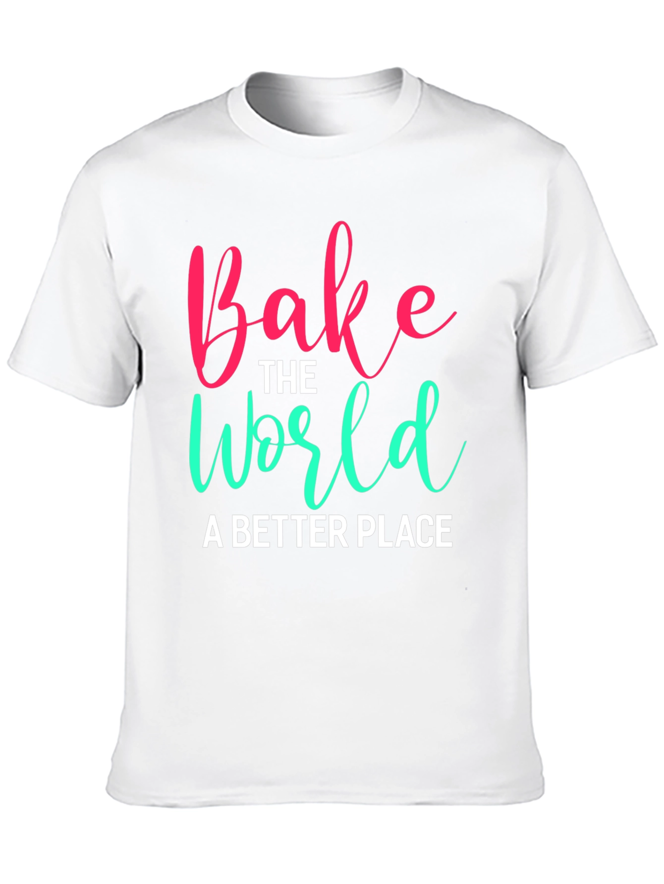 Bake the World T-Shirt - Soft Cotton Tee