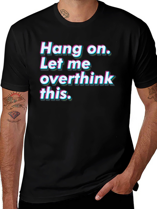 Hang On Overthink Tee