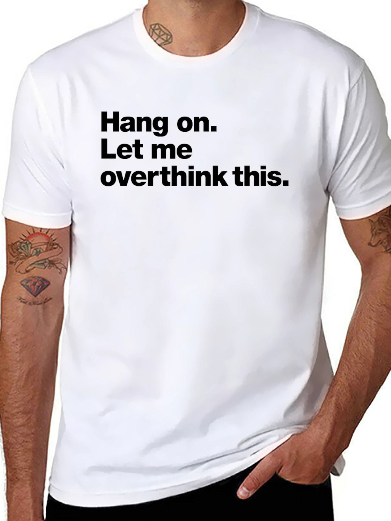 Hang on. Let me overthink this. Black T-Shirt