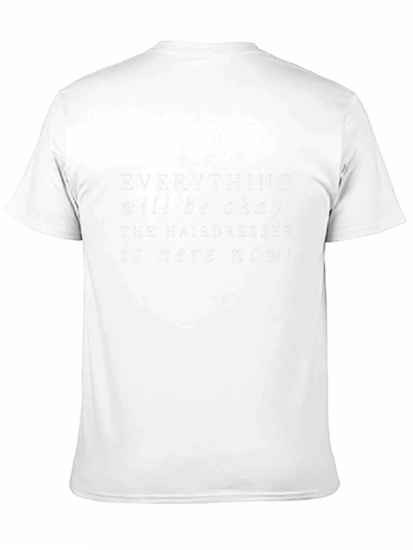 Hairdresser T-Shirt: Everything Will Be Okay!