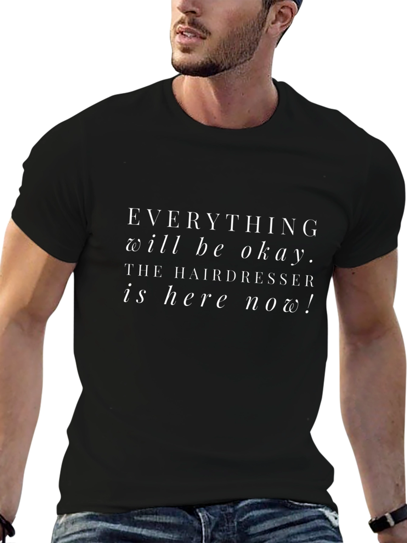 Hairdresser T-Shirt: Everything Will Be Okay!