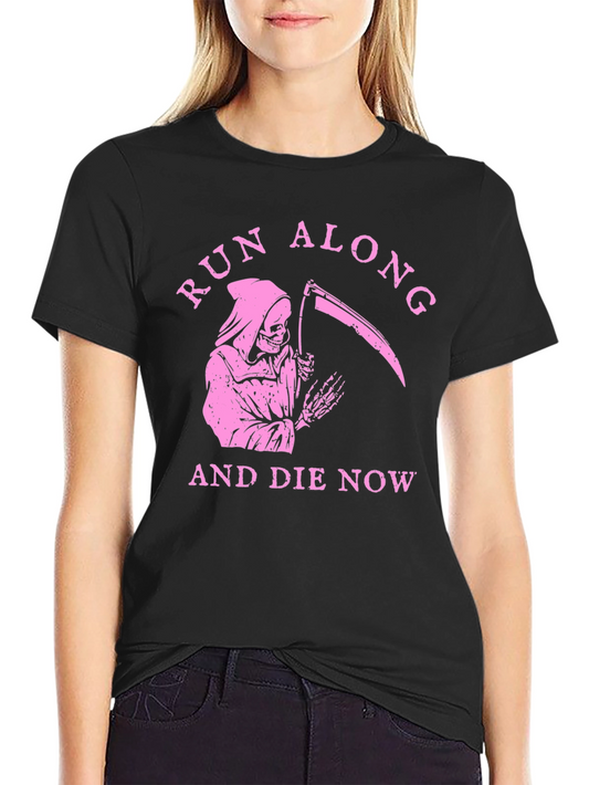 Grim Reaper Graphic Tee - Run Along and Die Now