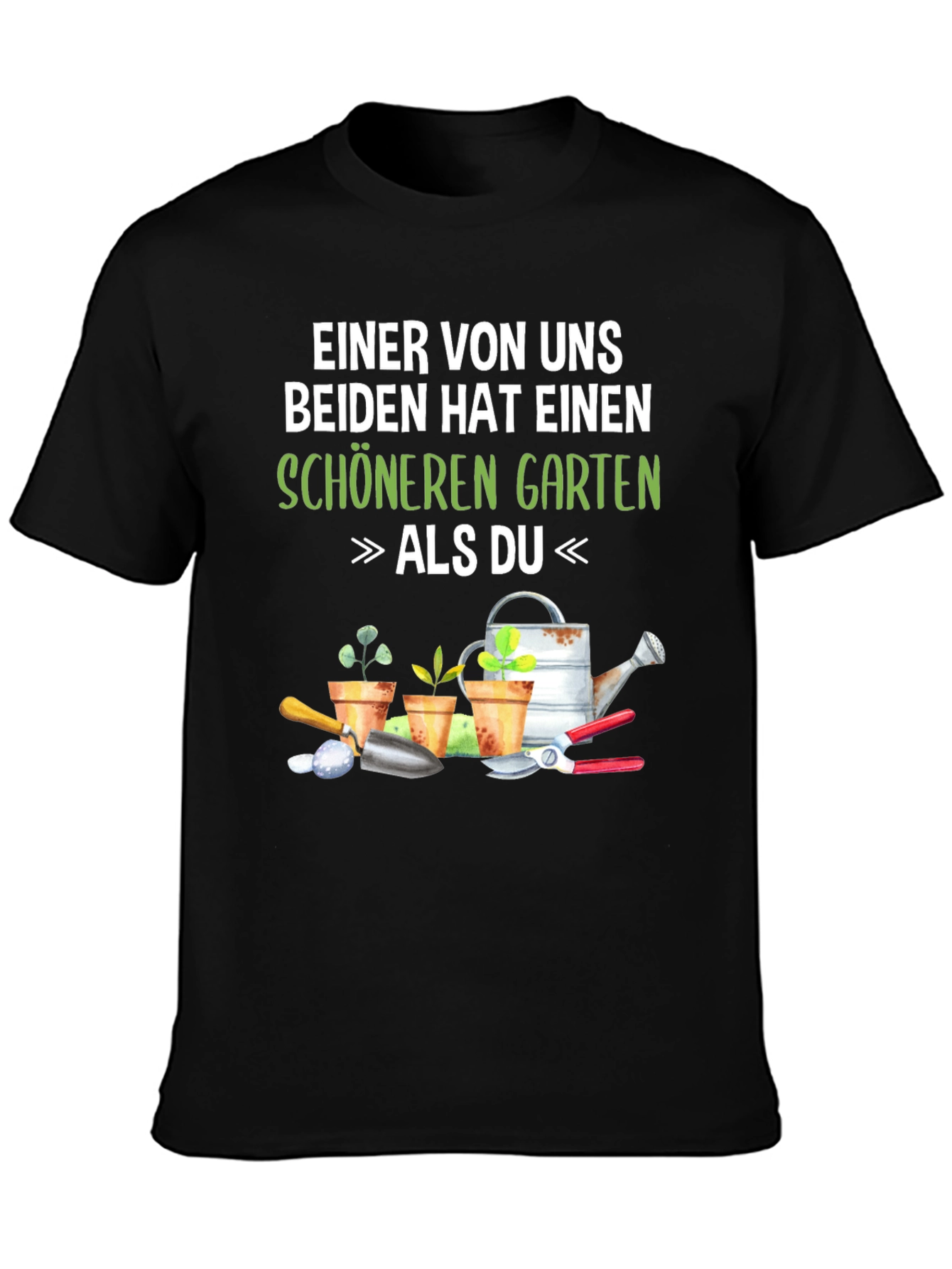 Gardeners T-Shirt: Schöneren Garten Als Du