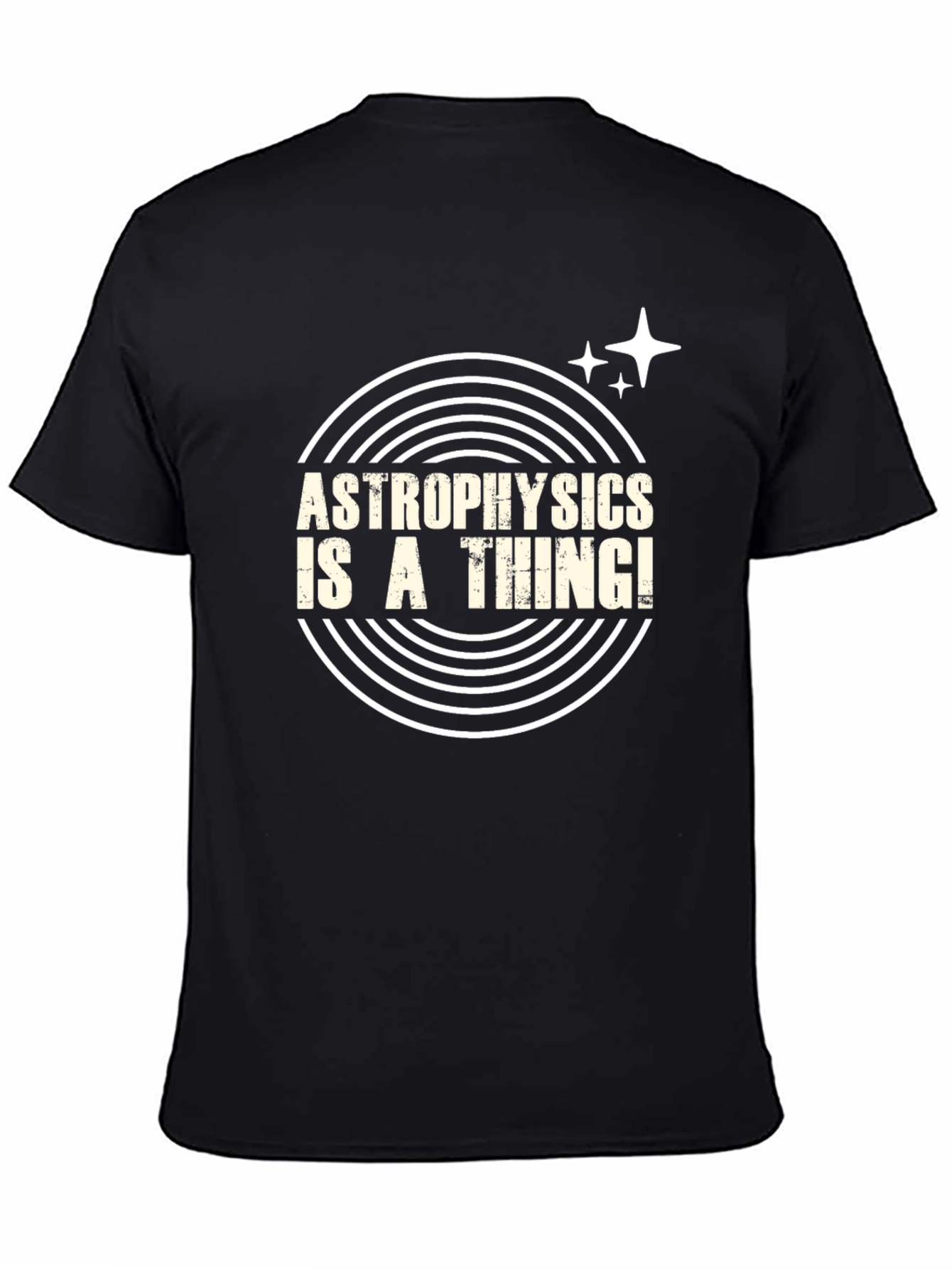 Astrophysics Is A Thing! T-Shirt