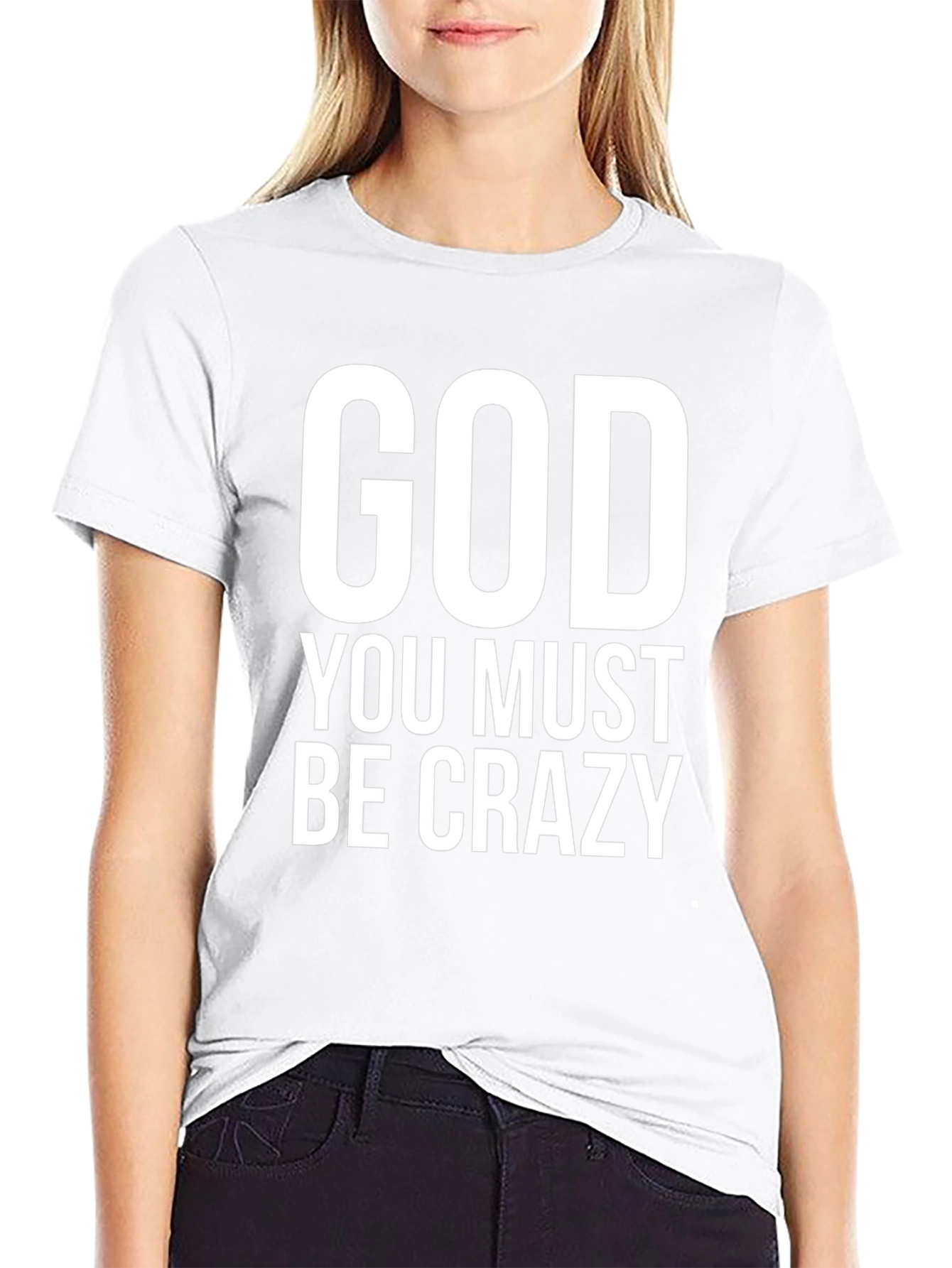 God You Must Be Crazy Black T-Shirt