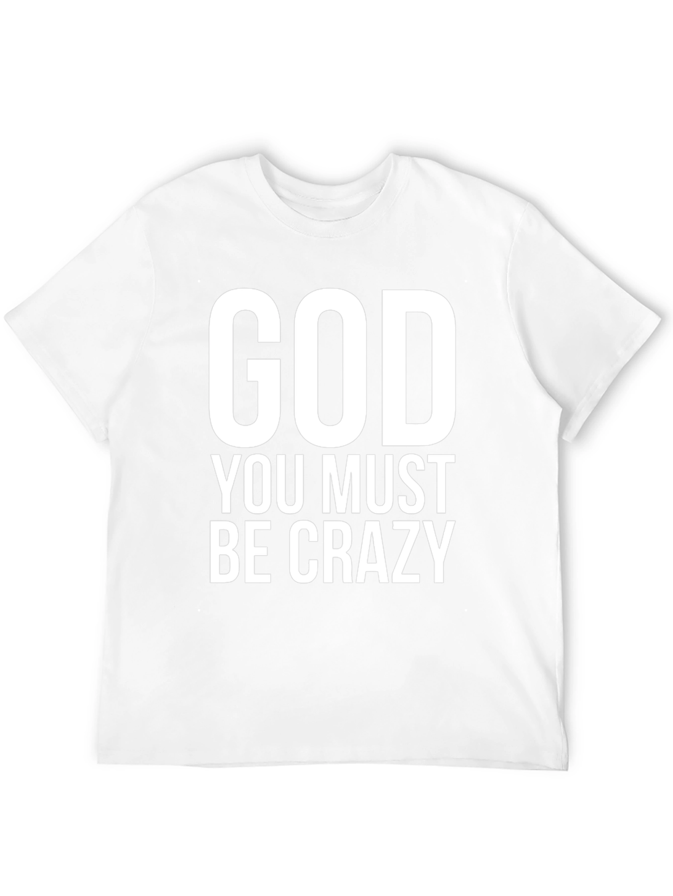 God You Must Be Crazy Black T-Shirt