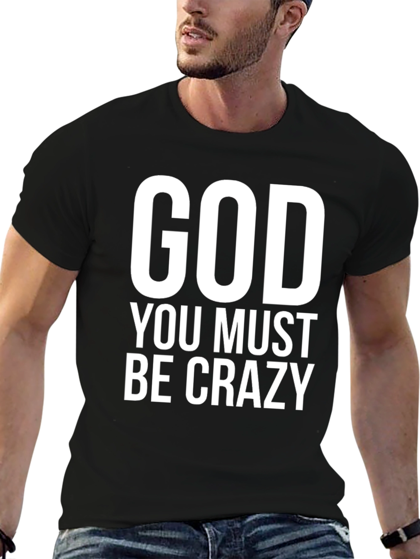 God You Must Be Crazy Black T-Shirt