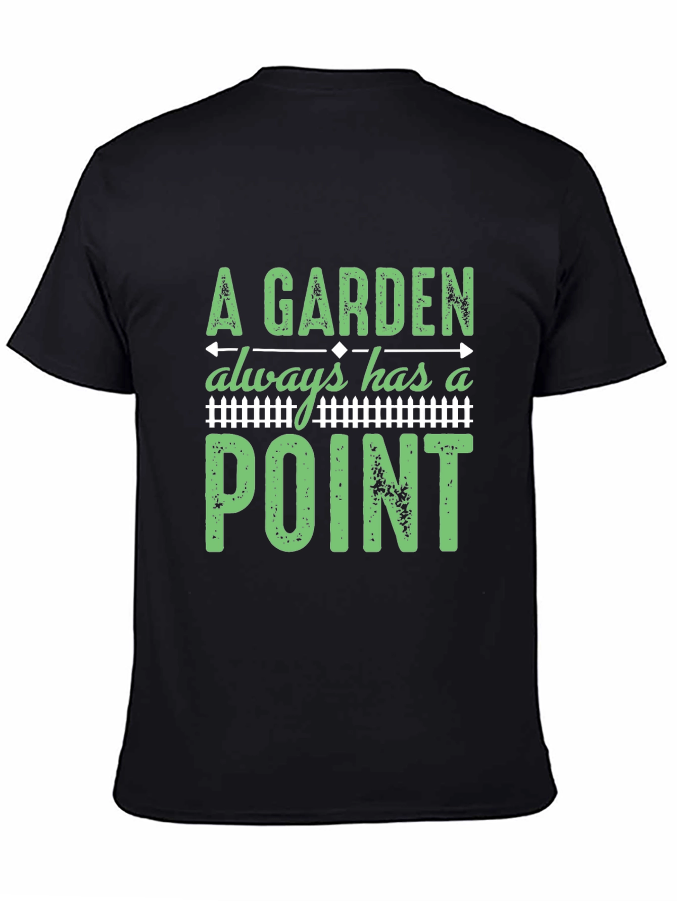 A Garden Always Has a Point T-Shirt
