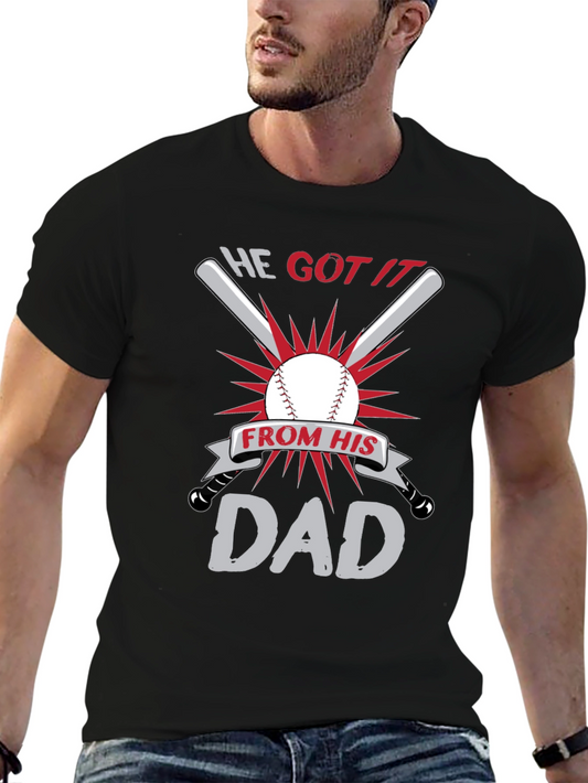 He Got It From His Dad Baseball T-Shirt