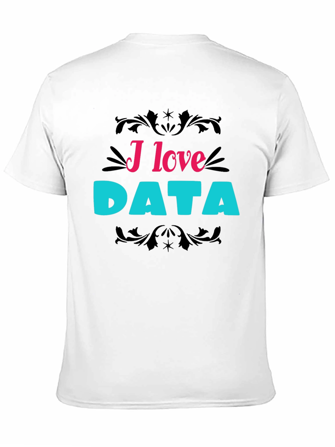 I Love Data T-Shirt Funny Data Science Tee