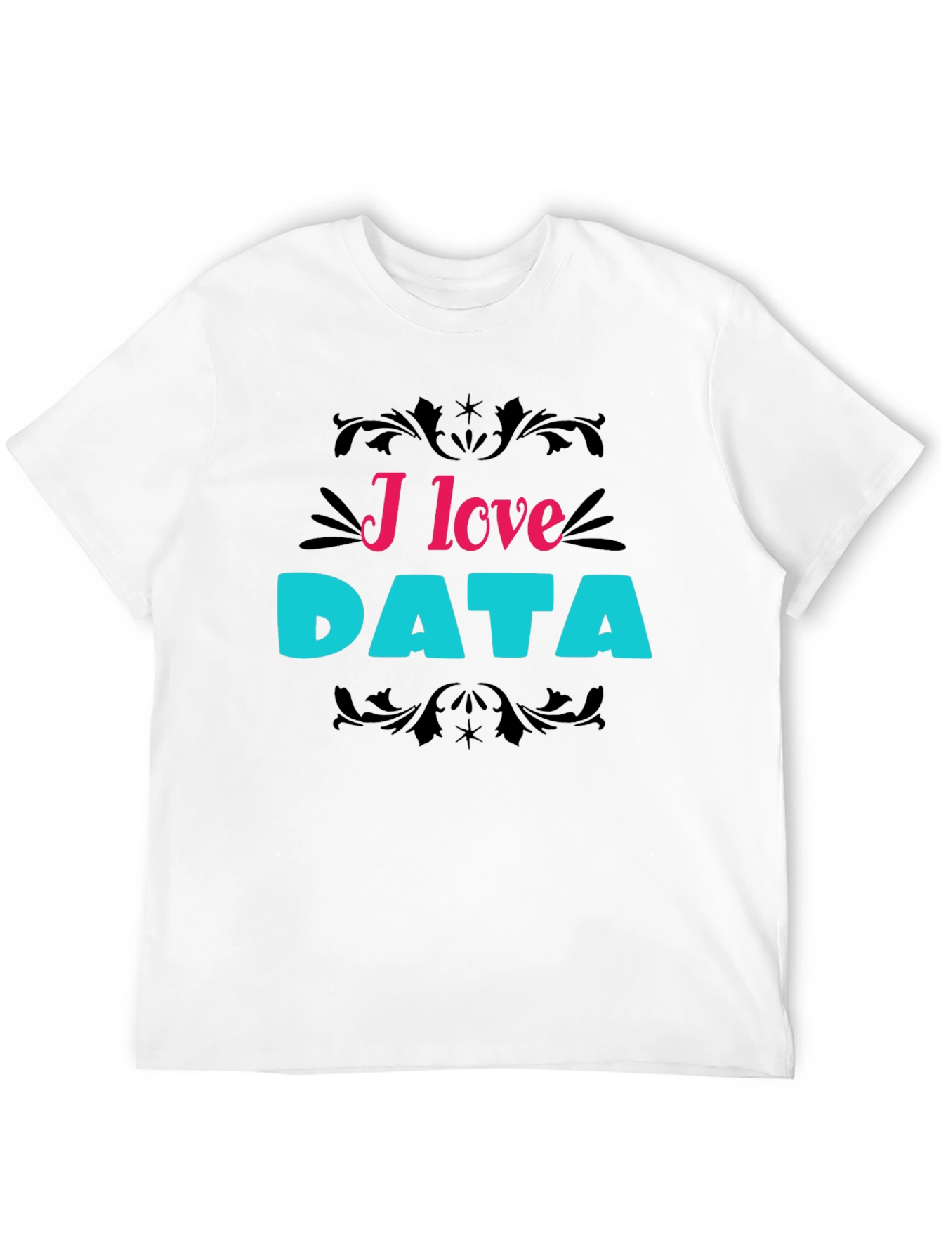 I Love Data T-Shirt Funny Data Science Tee