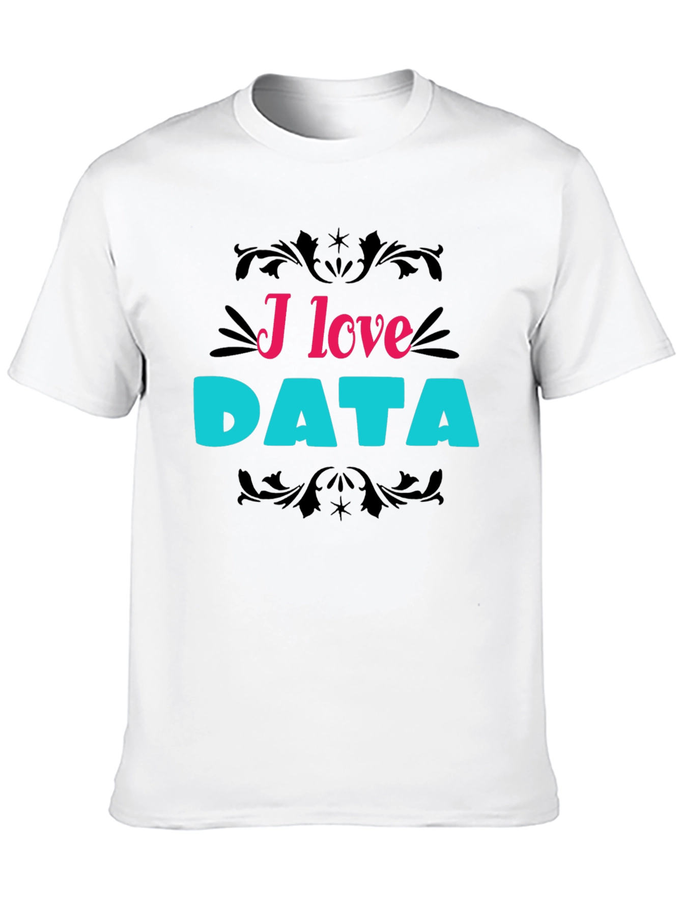 I Love Data T-Shirt Funny Data Science Tee
