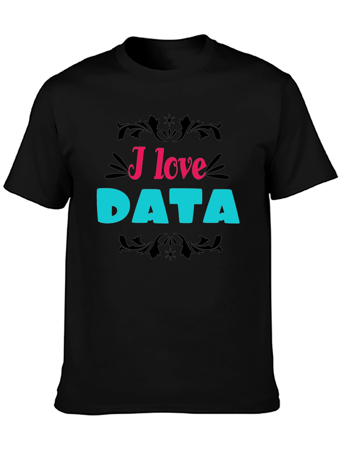 I Love Data T-Shirt Funny Data Science Tee