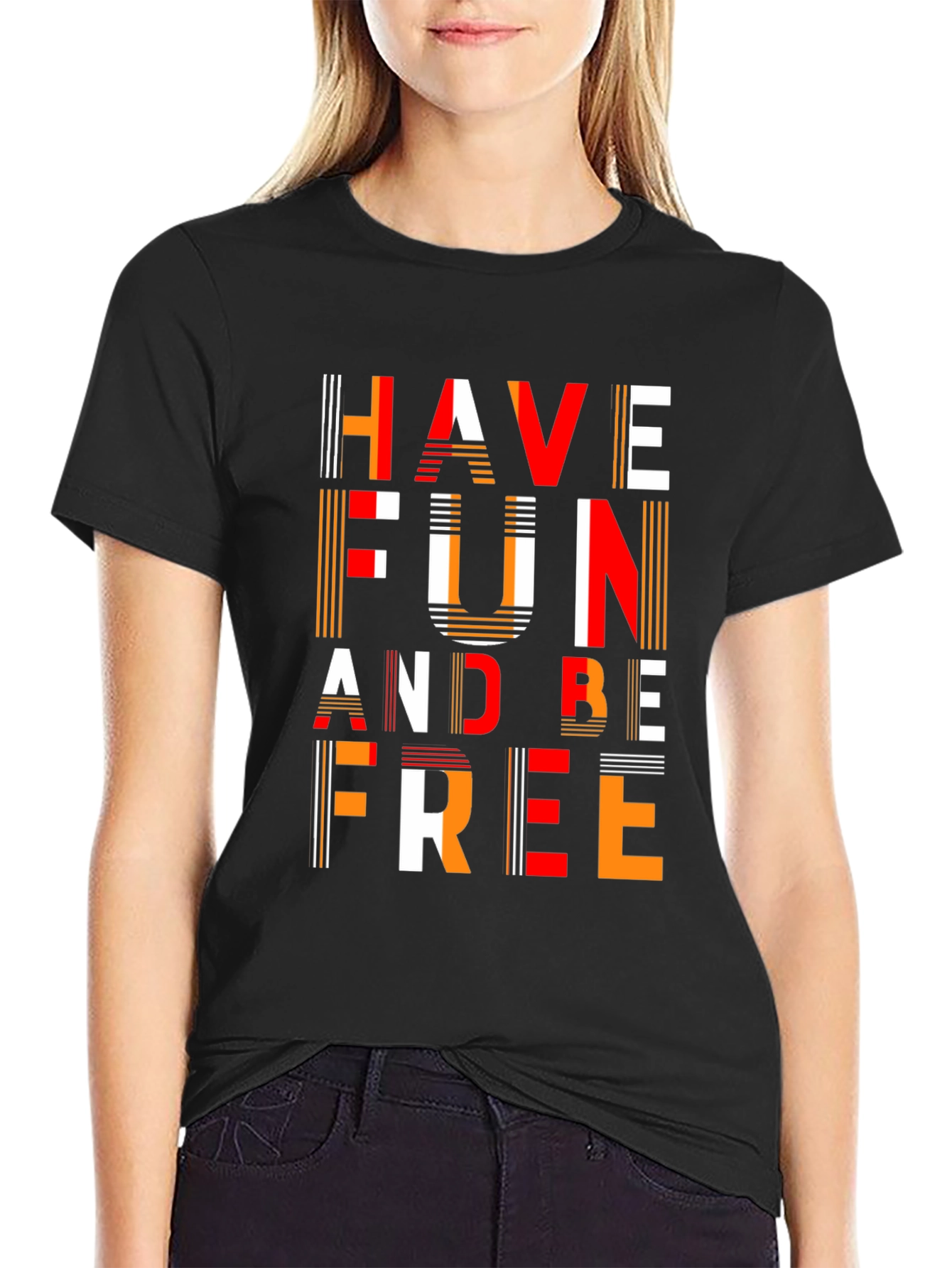 Have Fun and Be Free Graphic T-Shirt