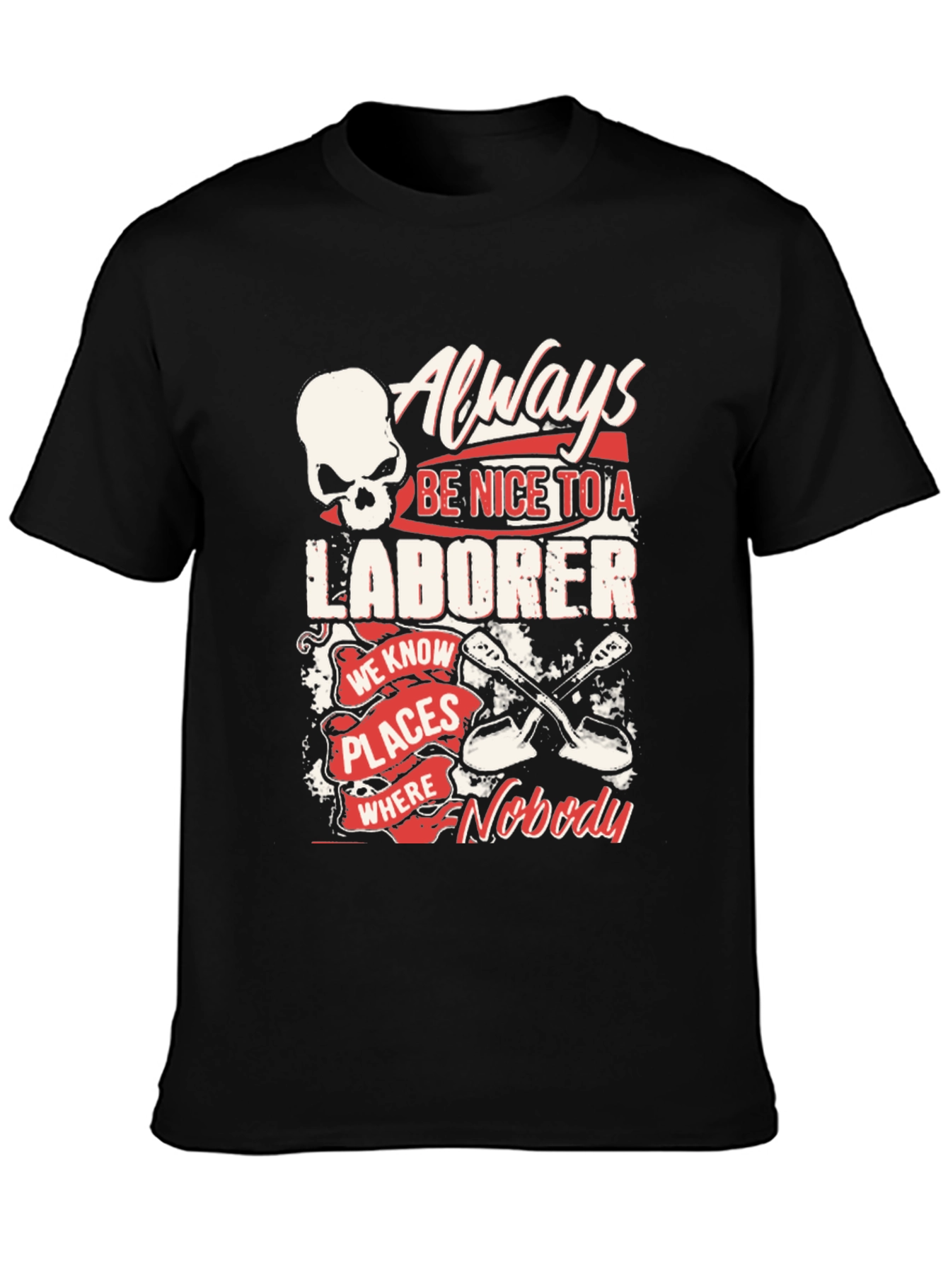 Always Be Nice to a Laborer Black T-Shirt
