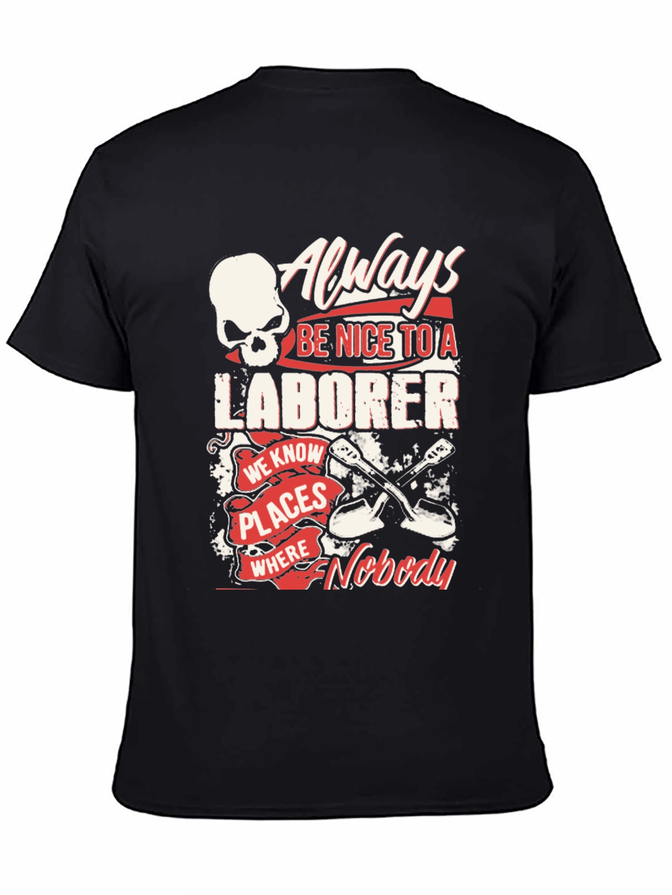 Always Be Nice to a Laborer Black T-Shirt