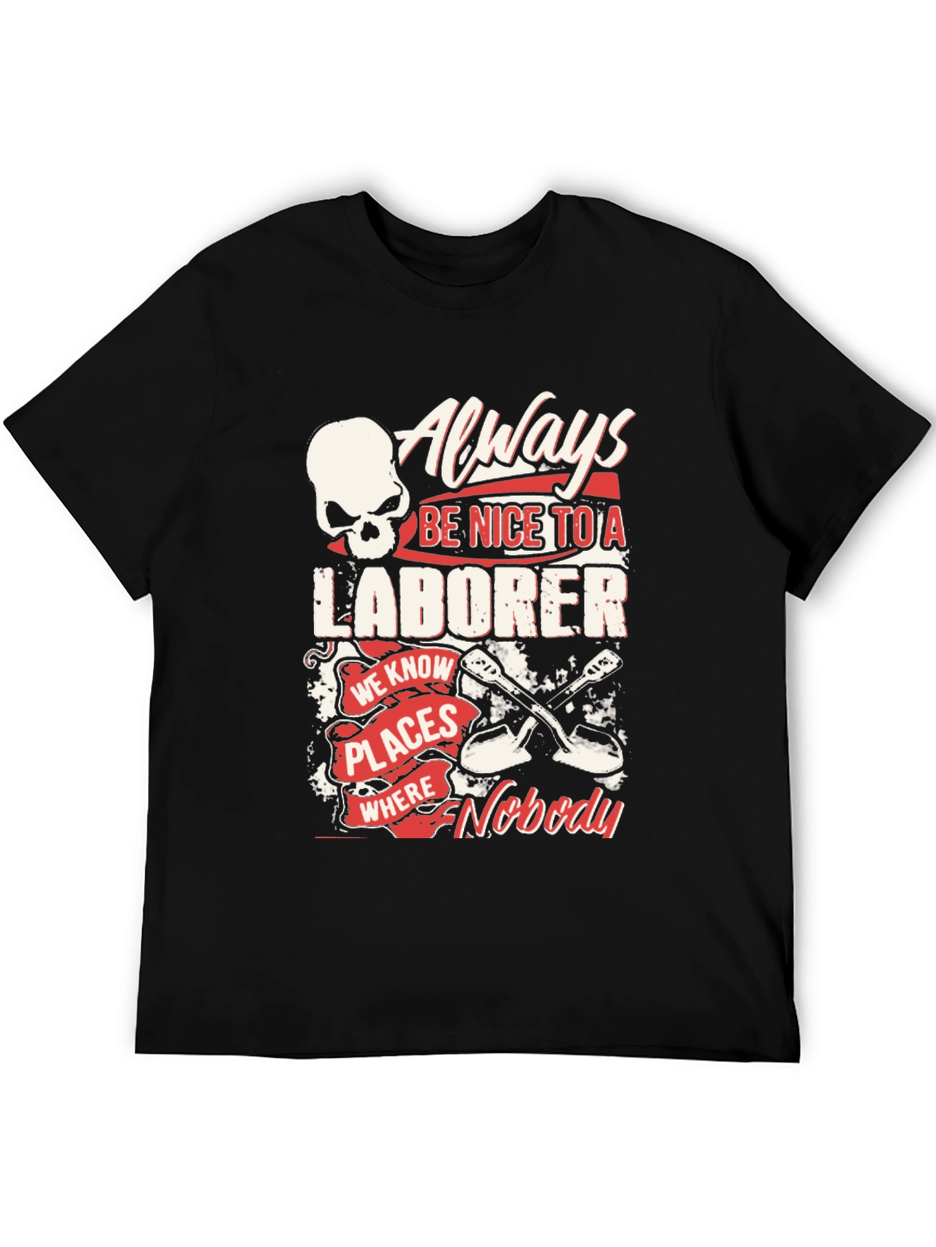Always Be Nice to a Laborer Black T-Shirt