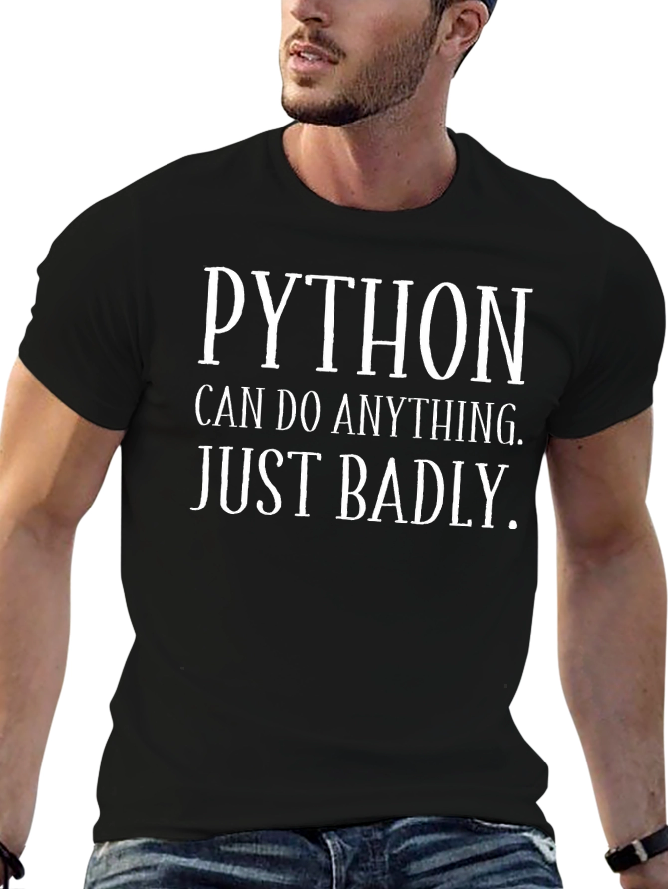 Python T-Shirt - Can Do Anything Just Badly