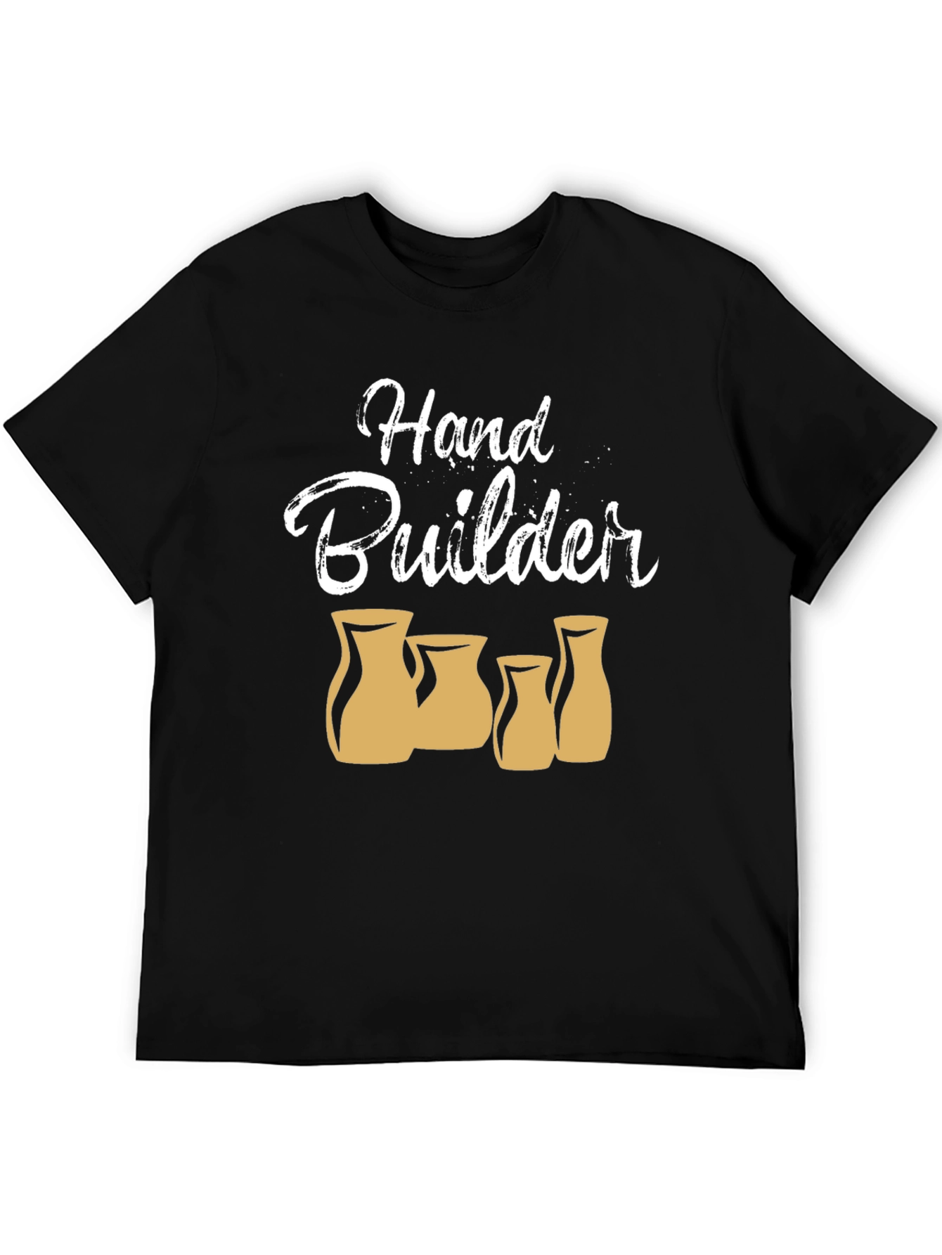 Hand Builder Pottery T-Shirt