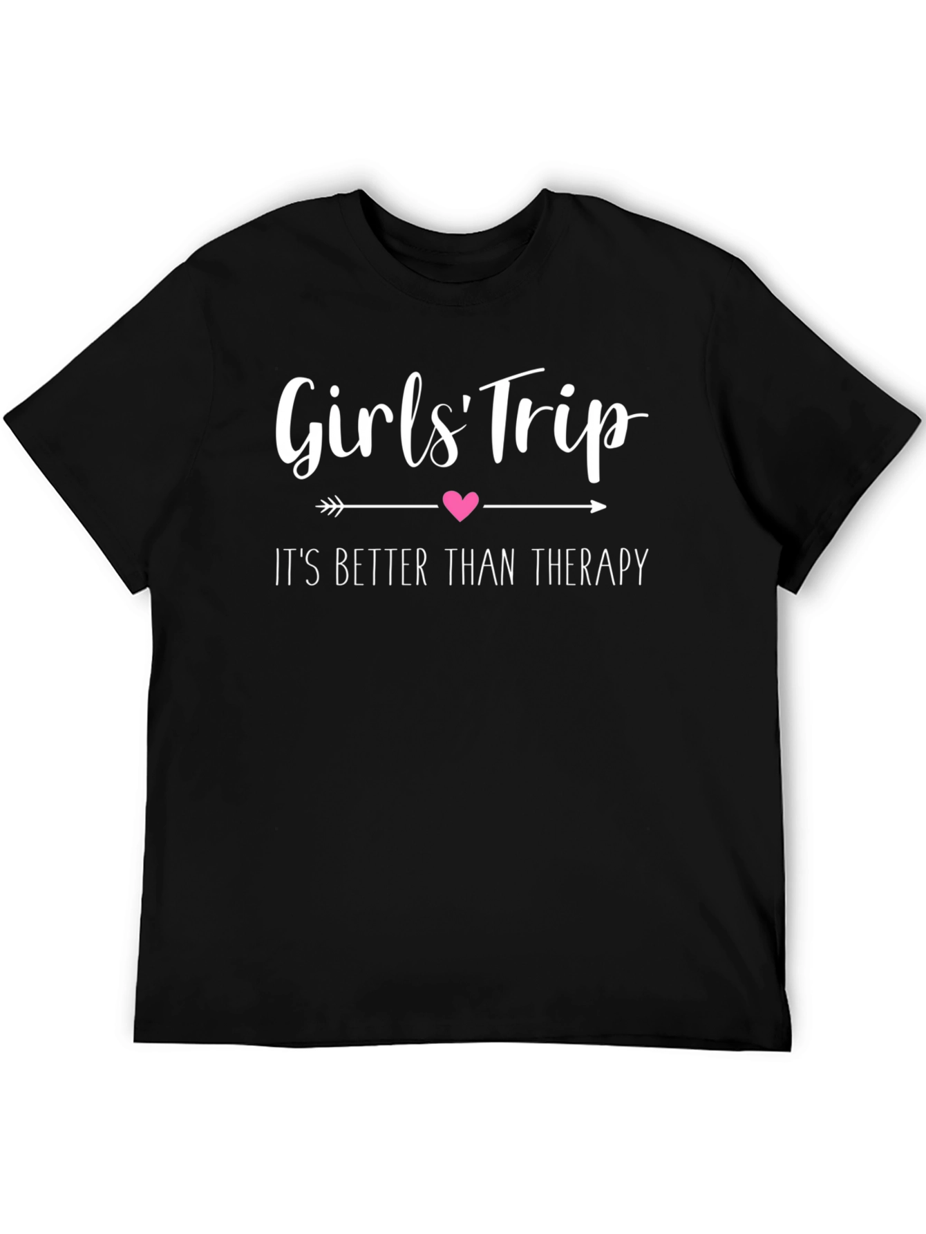 Girls Trip T-Shirt - Better Than Therapy!