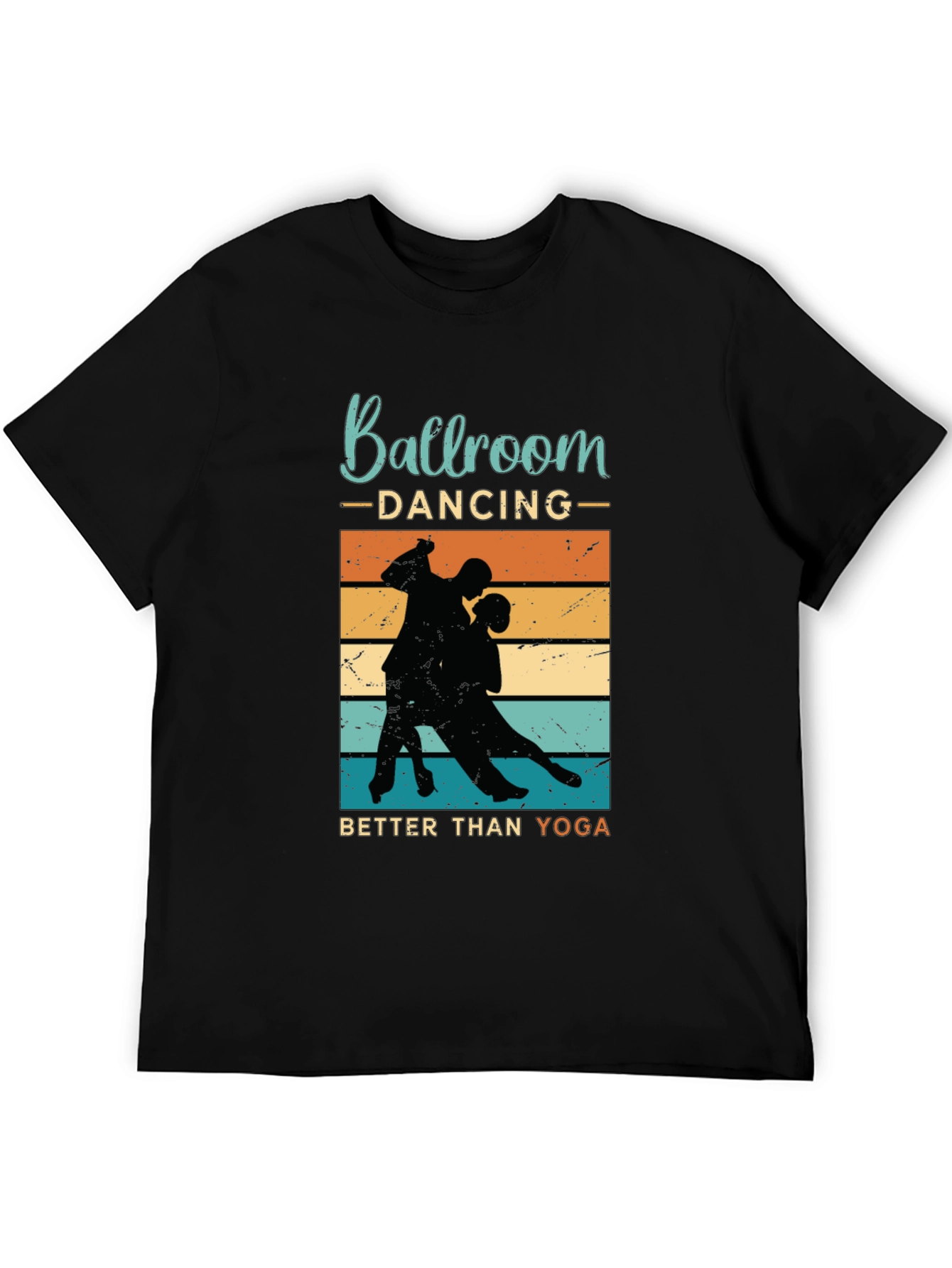 Ballroom Dancing Better Than Yoga Graphic Tee