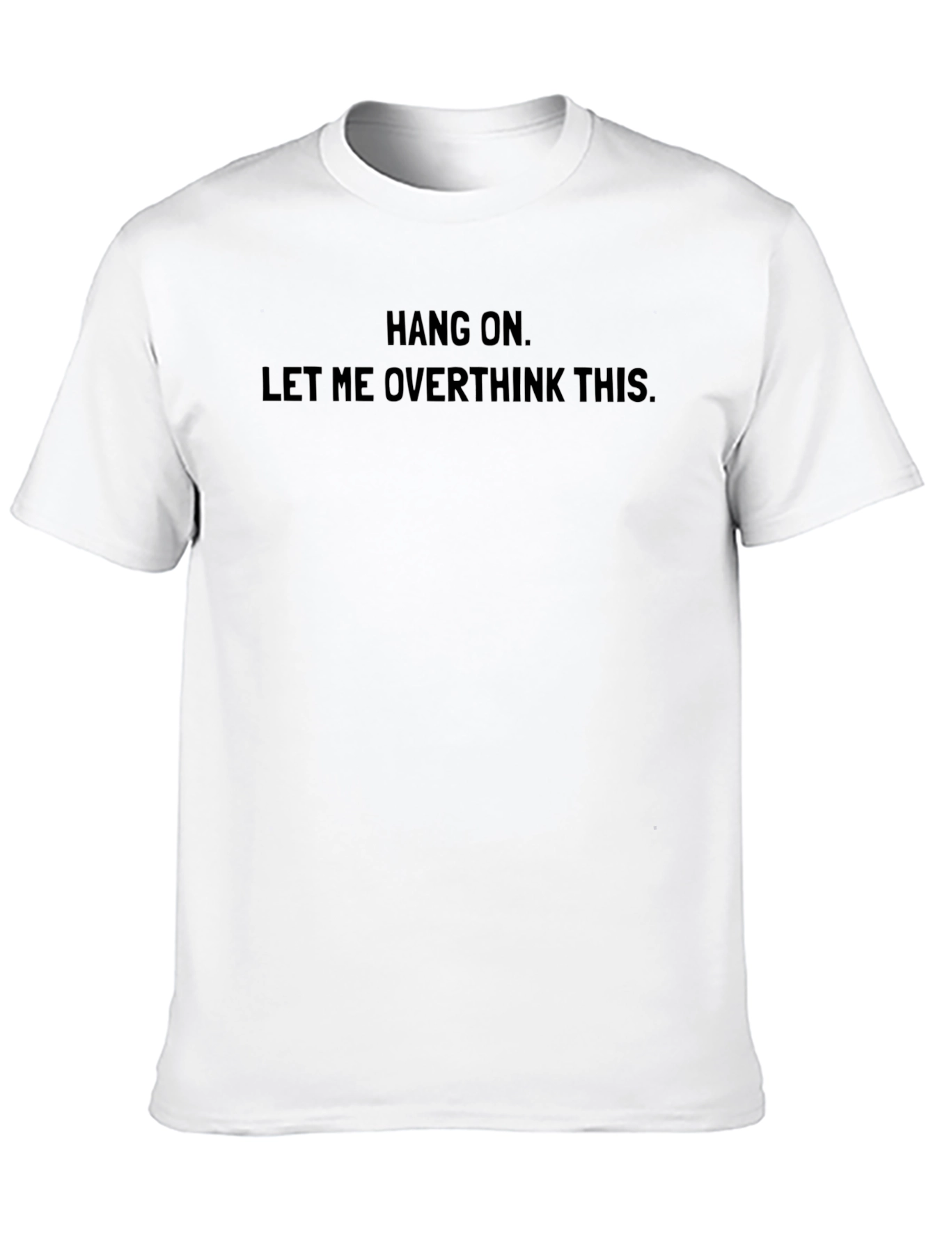 Hang On Overthinker T-Shirt - Soft Cotton Tee