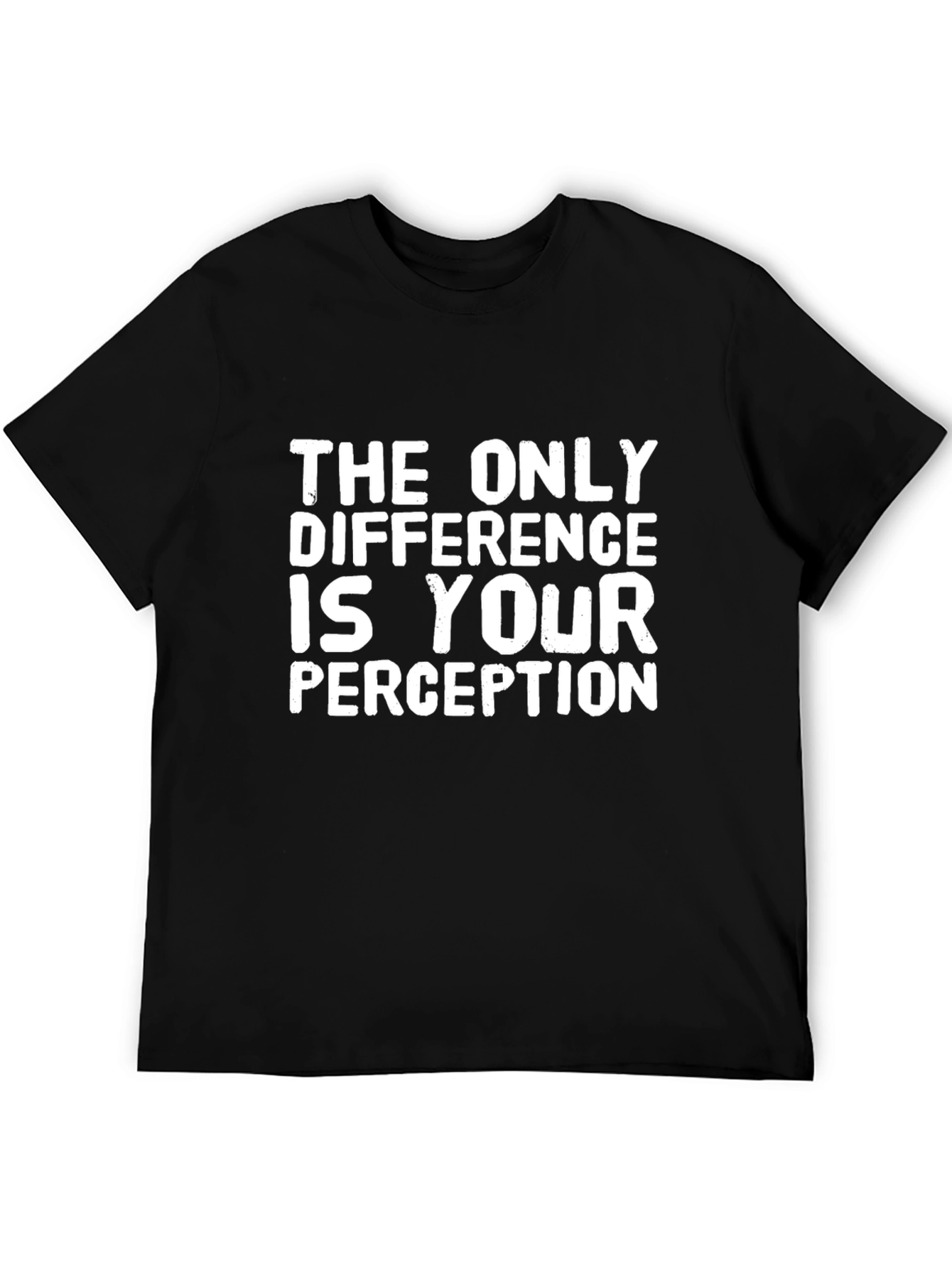 The Only Difference Perception Graphic Tee
