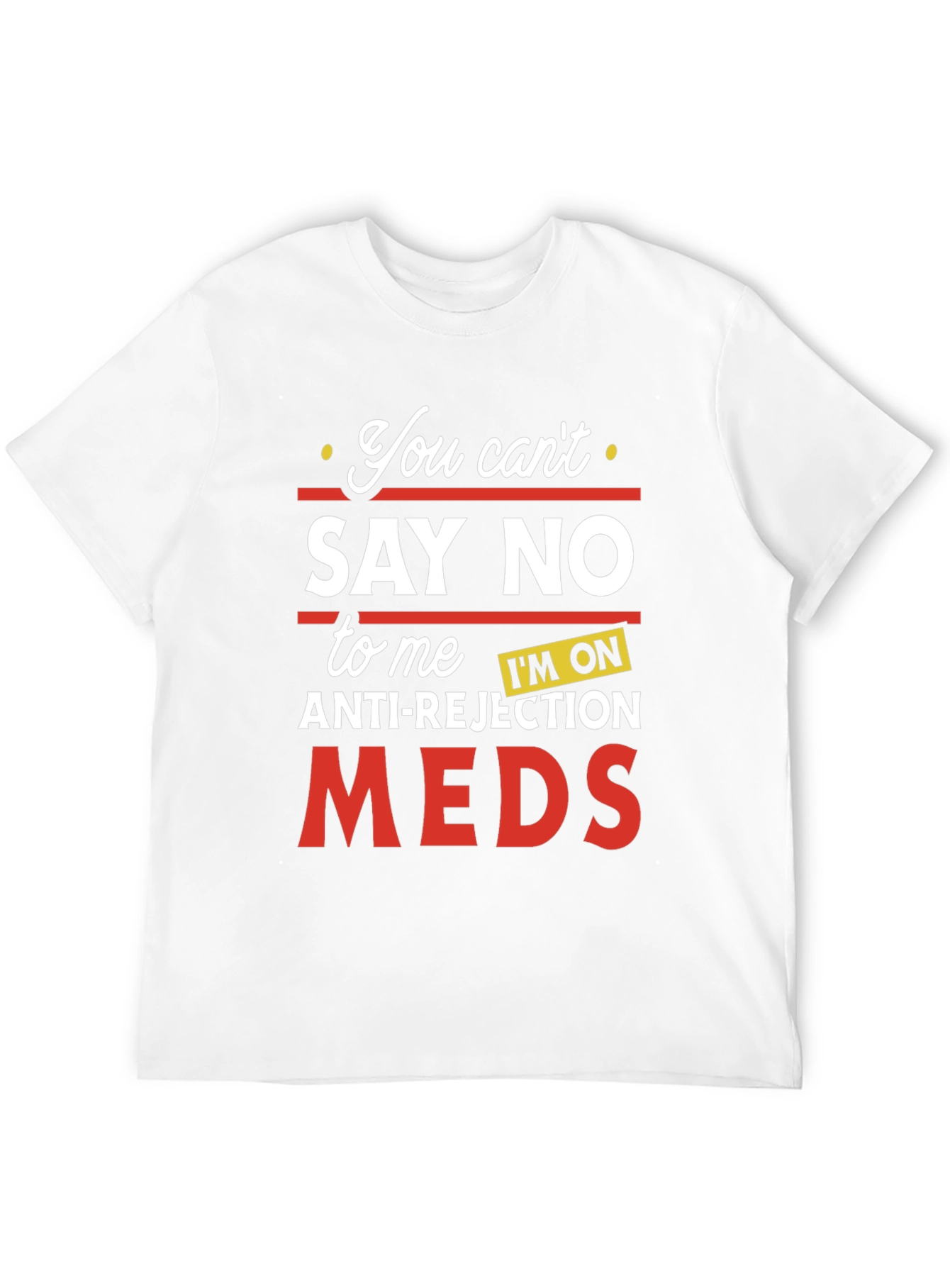 Anti-Rejection Meds Graphic T-Shirt