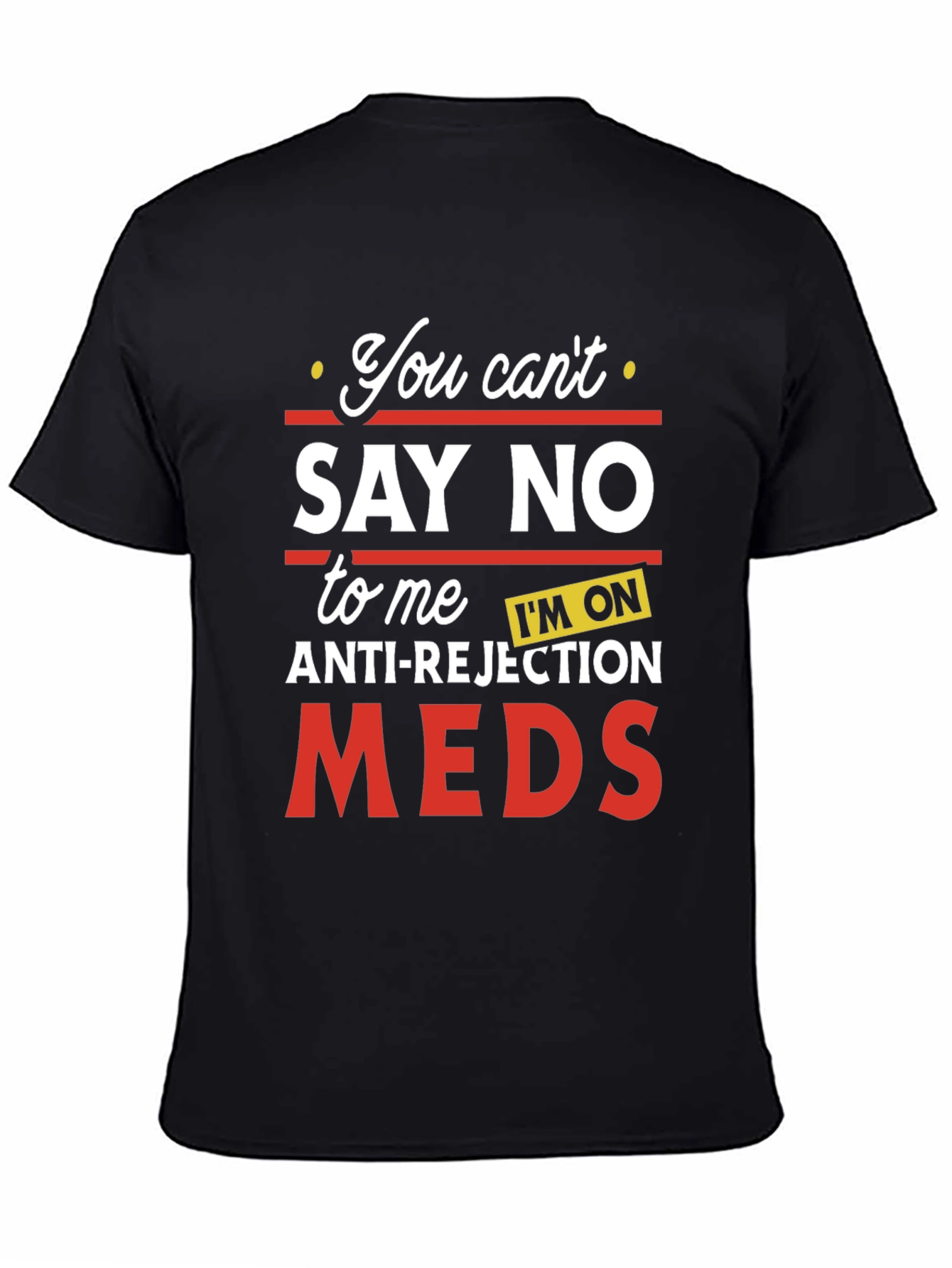 Anti-Rejection Meds Graphic T-Shirt