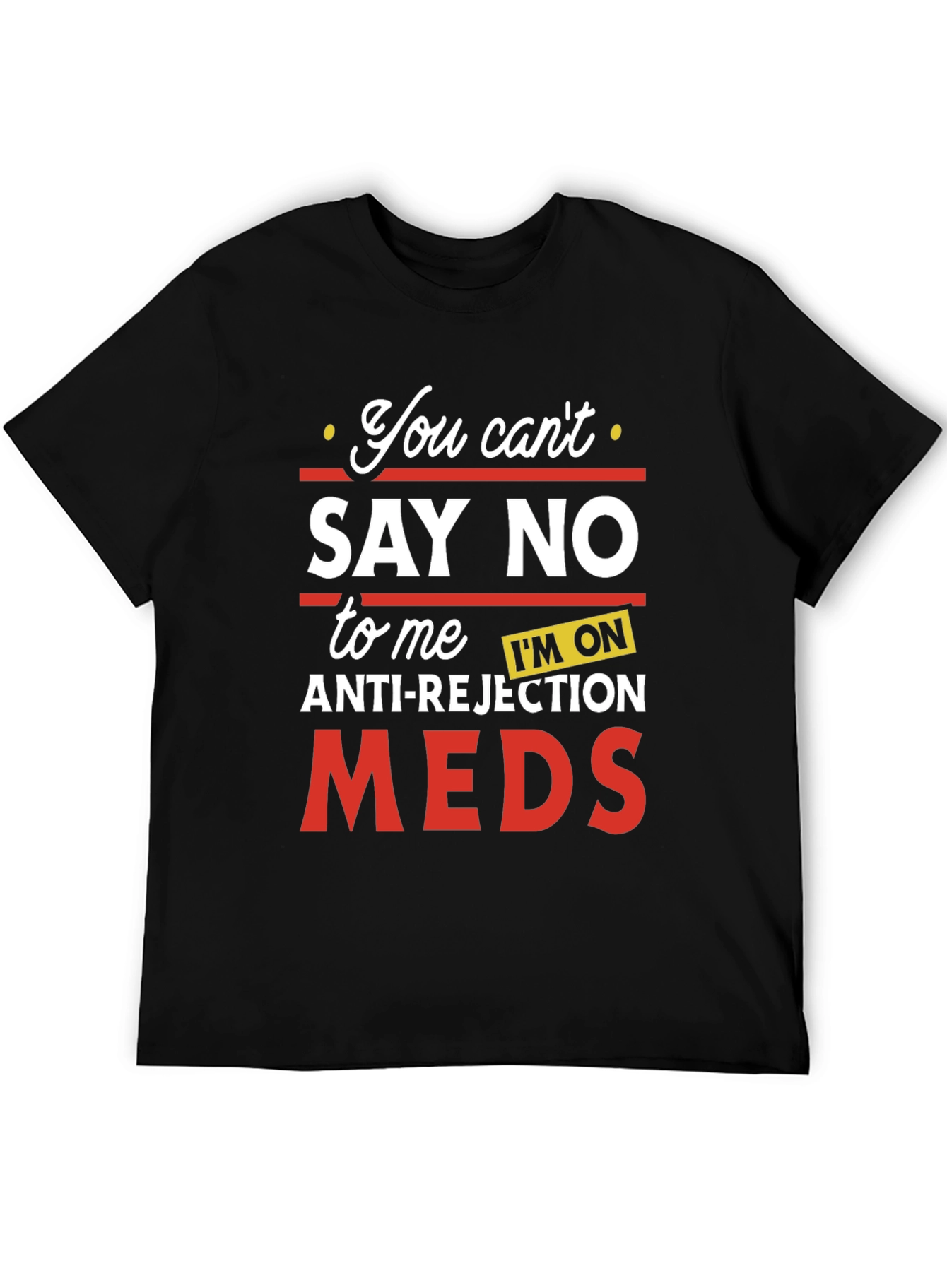 Anti-Rejection Meds Graphic T-Shirt