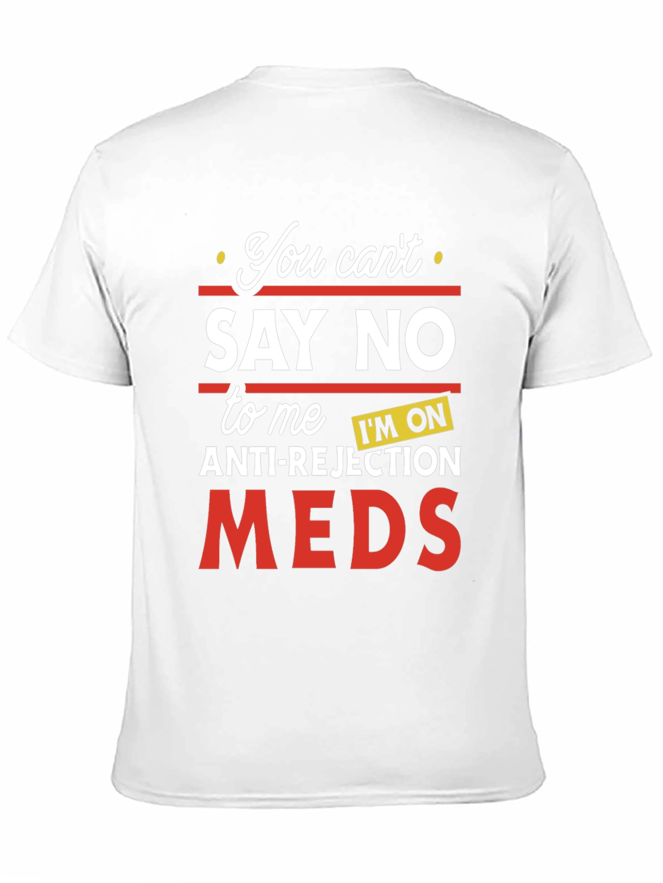 Anti-Rejection Meds Graphic T-Shirt