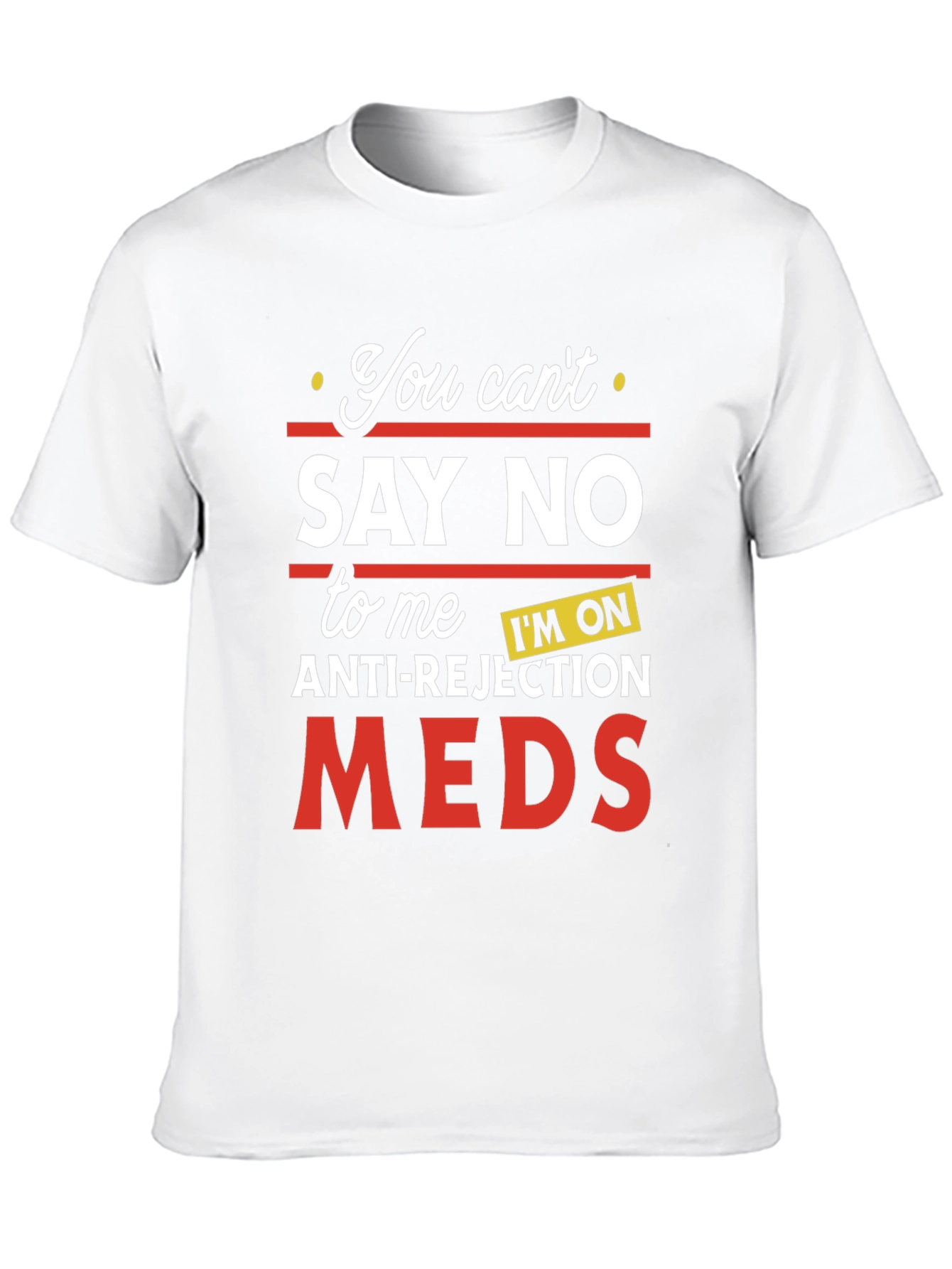 Anti-Rejection Meds Graphic T-Shirt