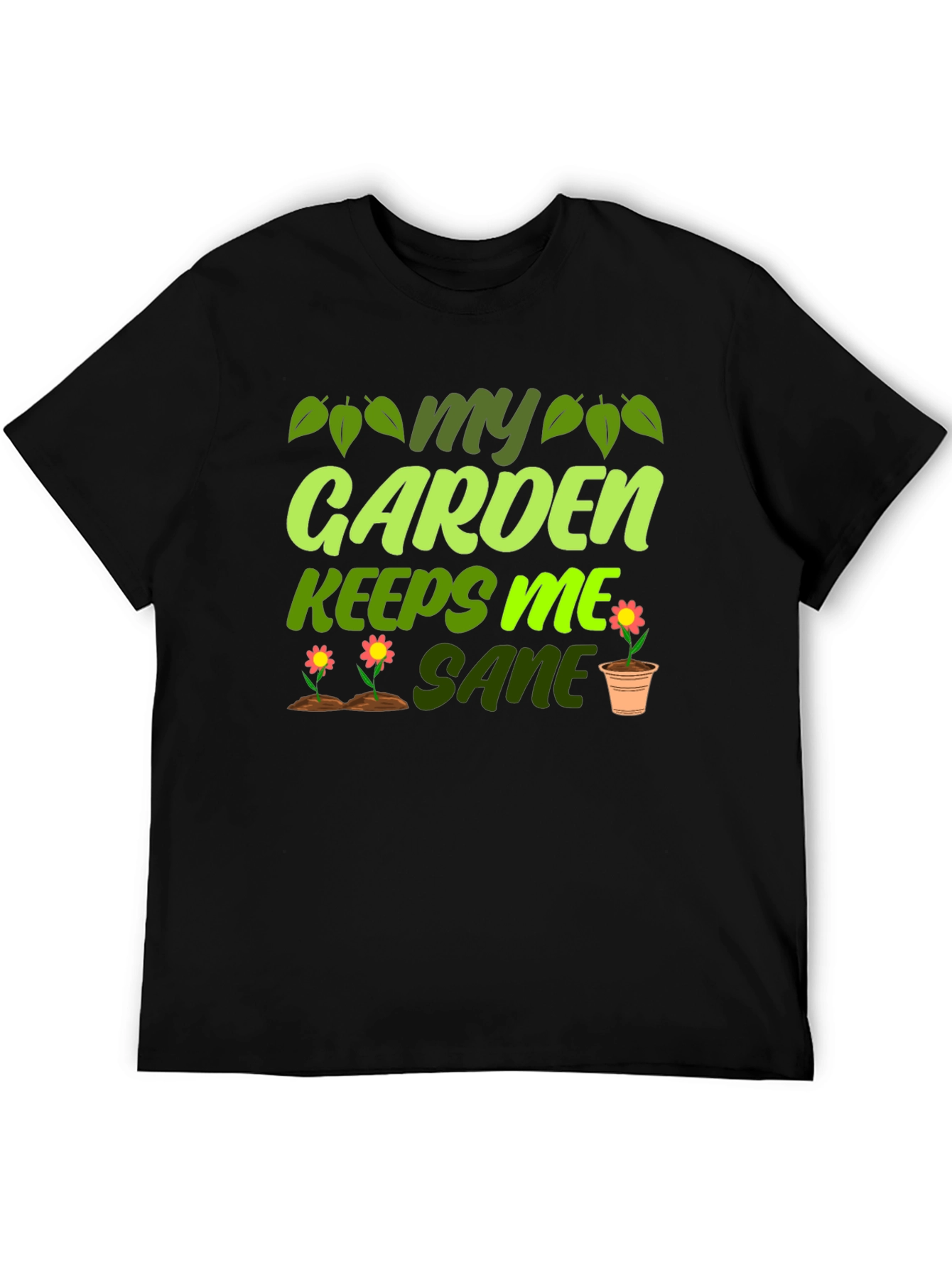 Gardening T-Shirt - My Garden Keeps Me Sane
