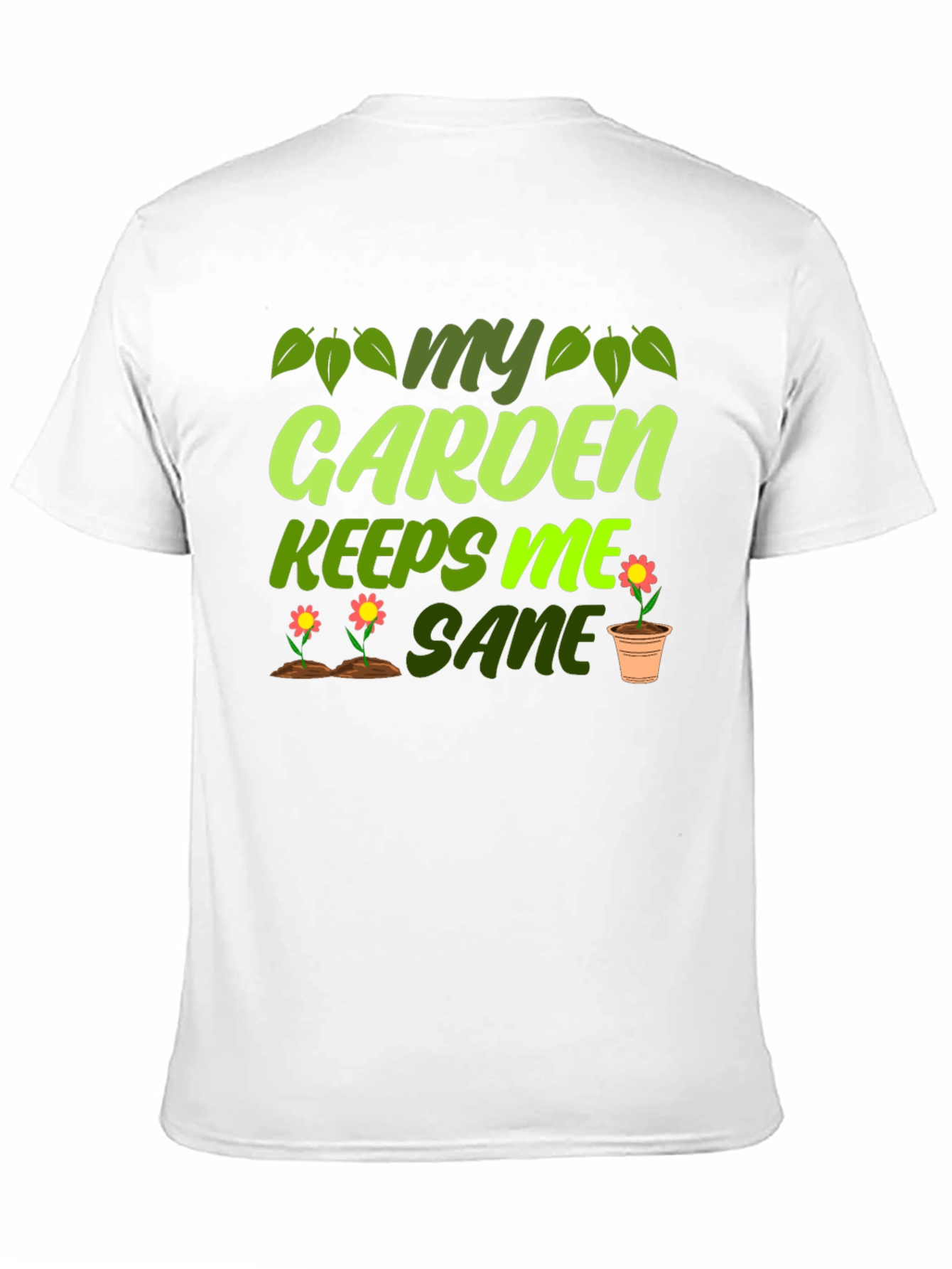 Gardening T-Shirt - My Garden Keeps Me Sane