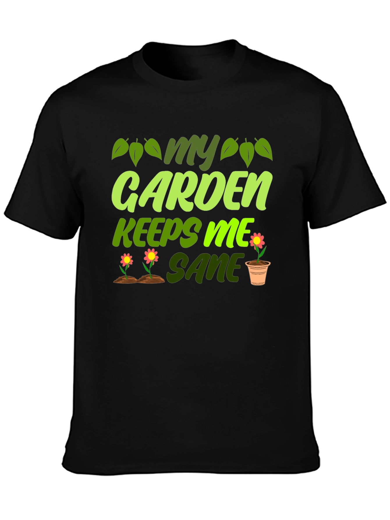 Gardening T-Shirt - My Garden Keeps Me Sane