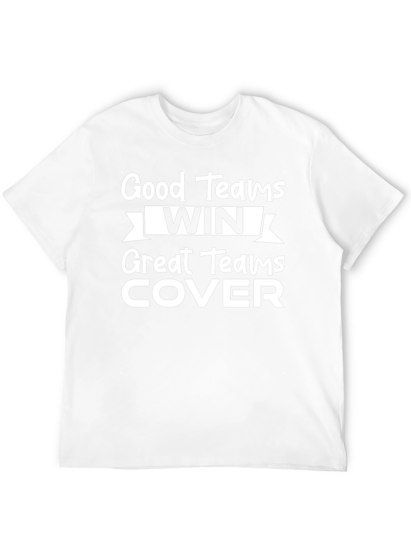 Good Teams Win Great Teams Cover T-Shirt