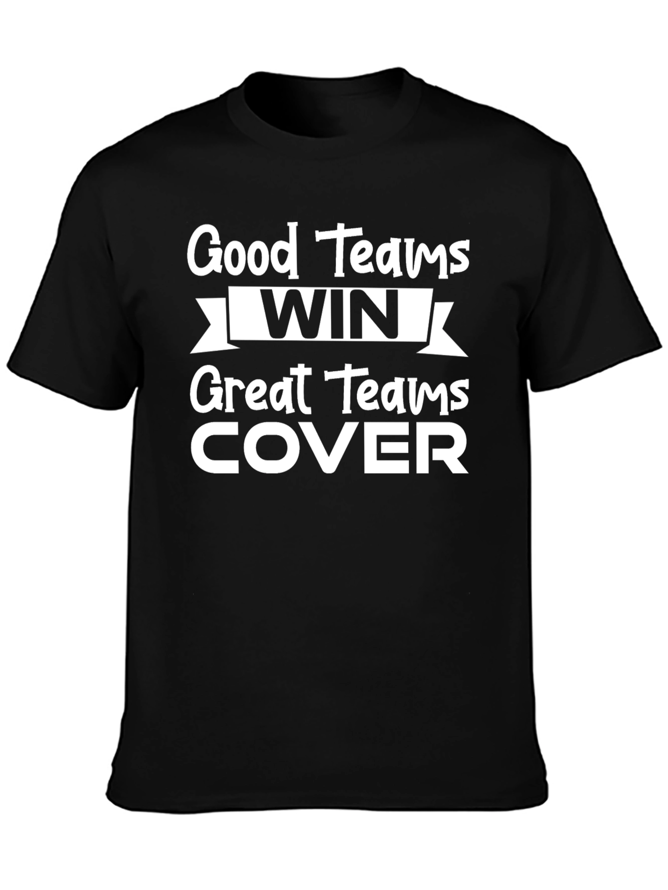 Good Teams Win Great Teams Cover T-Shirt