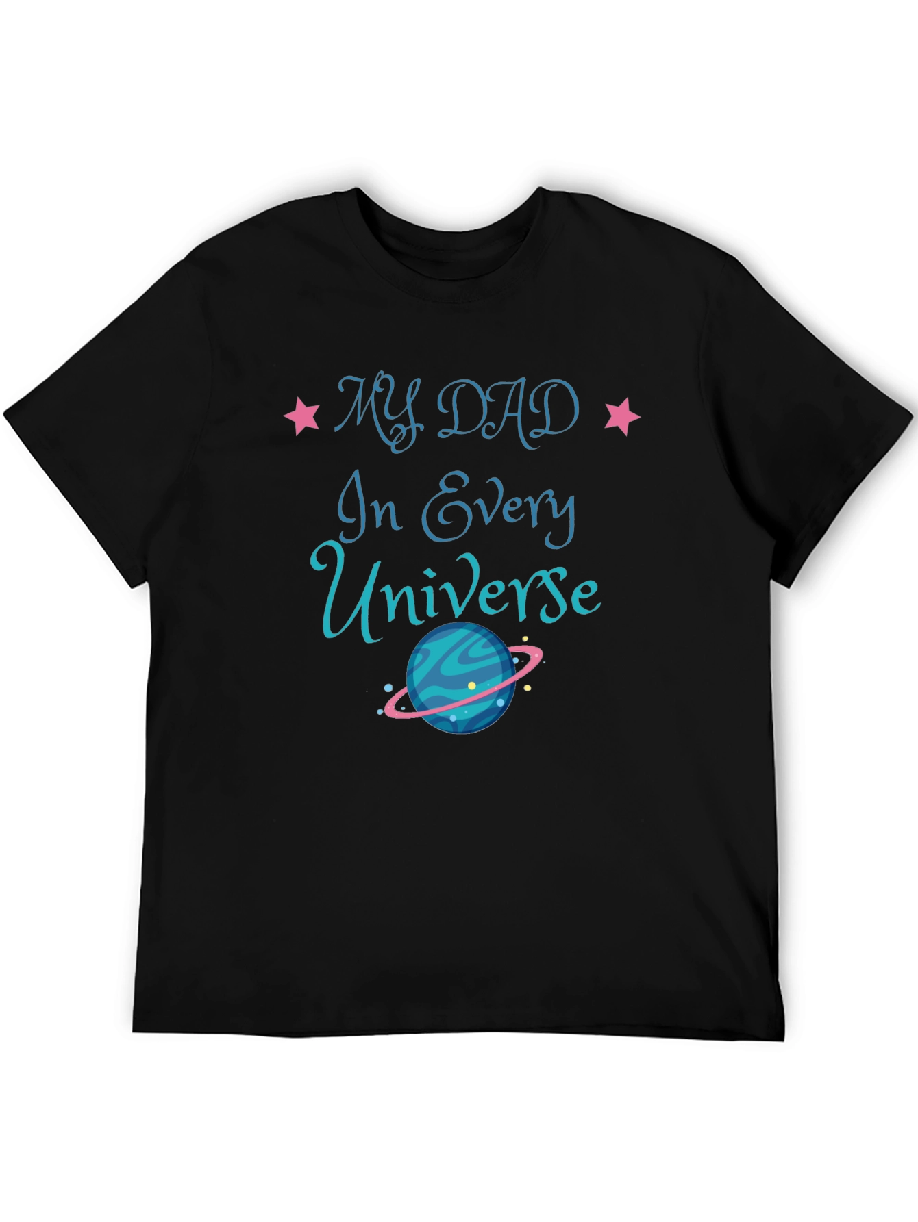 My Dad In Every Universe - Graphic Tee