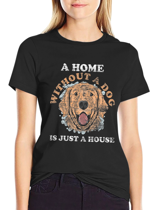 A Home Without a Dog T-Shirt