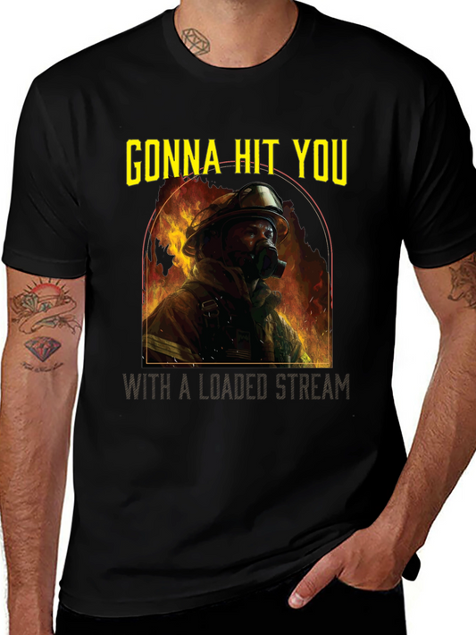 Gonna Hit You T-Shirt - Firefighter