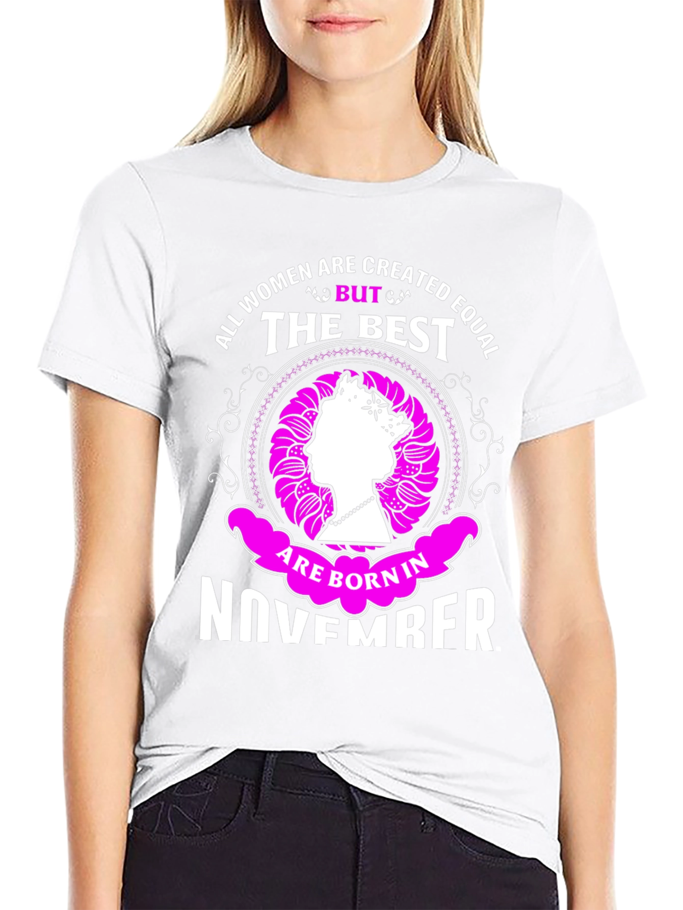 All Women Created Equal November Birthday T-Shirt