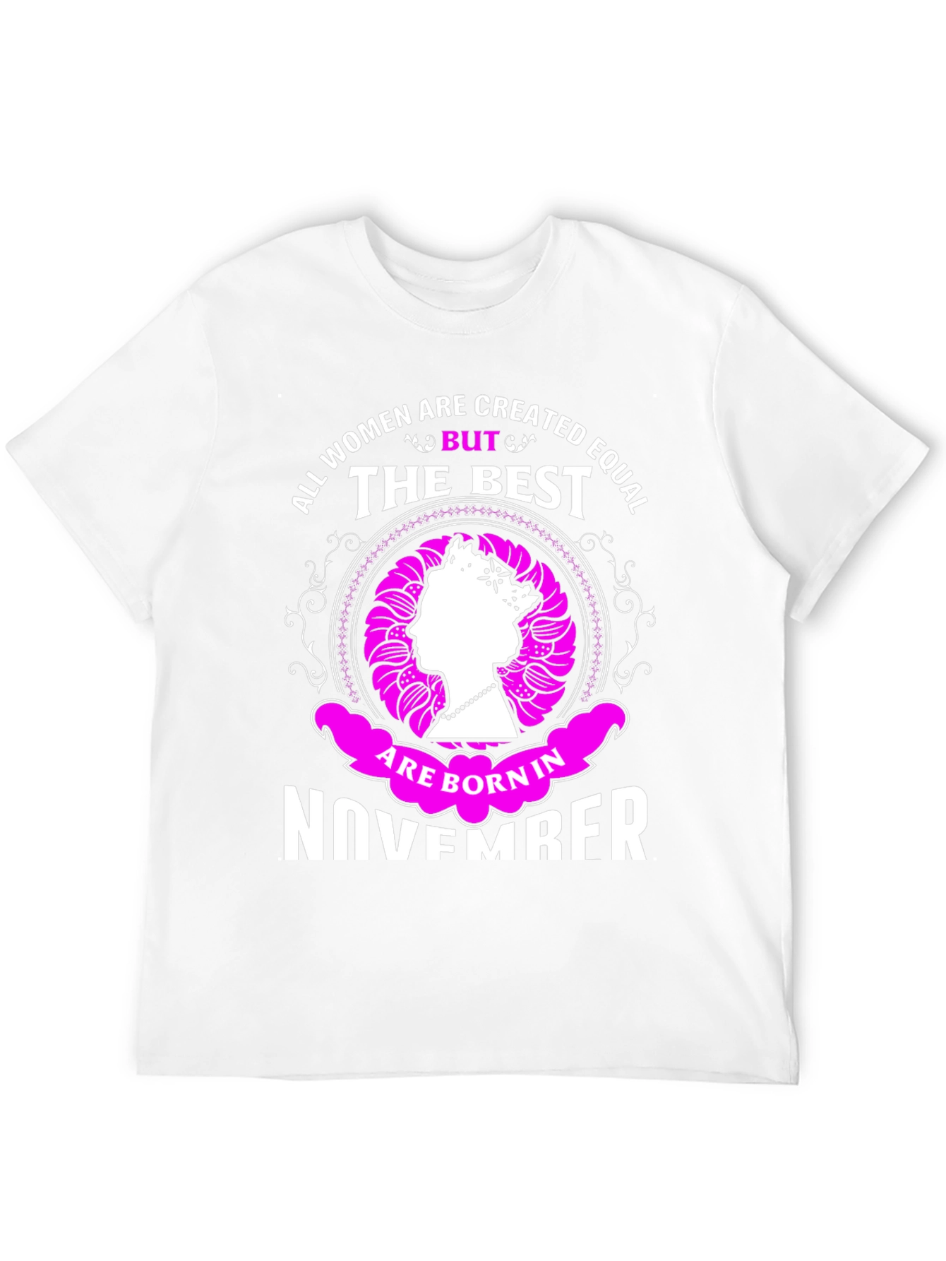 All Women Created Equal November Birthday T-Shirt